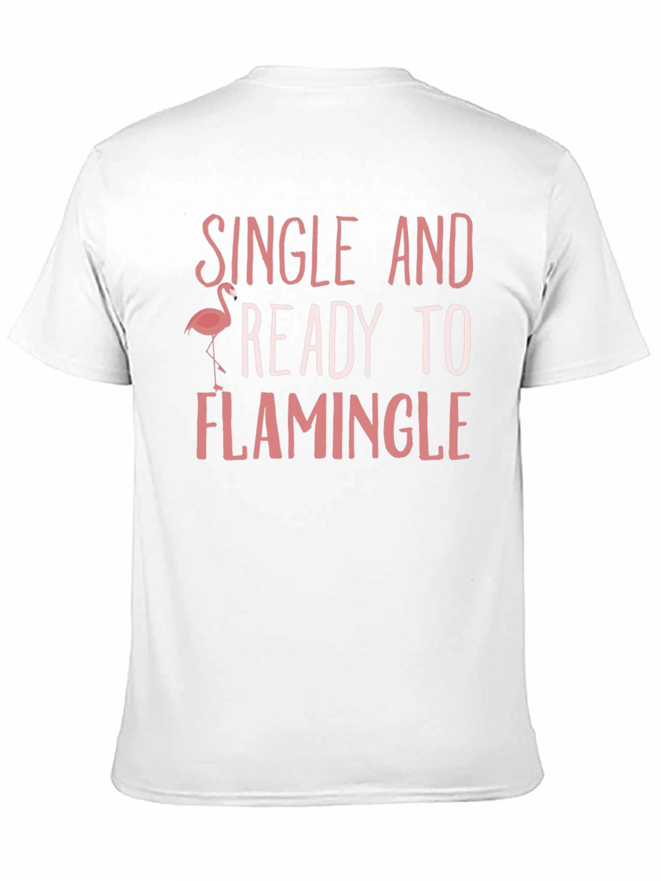 Single & Ready to Flamingo T-Shirt