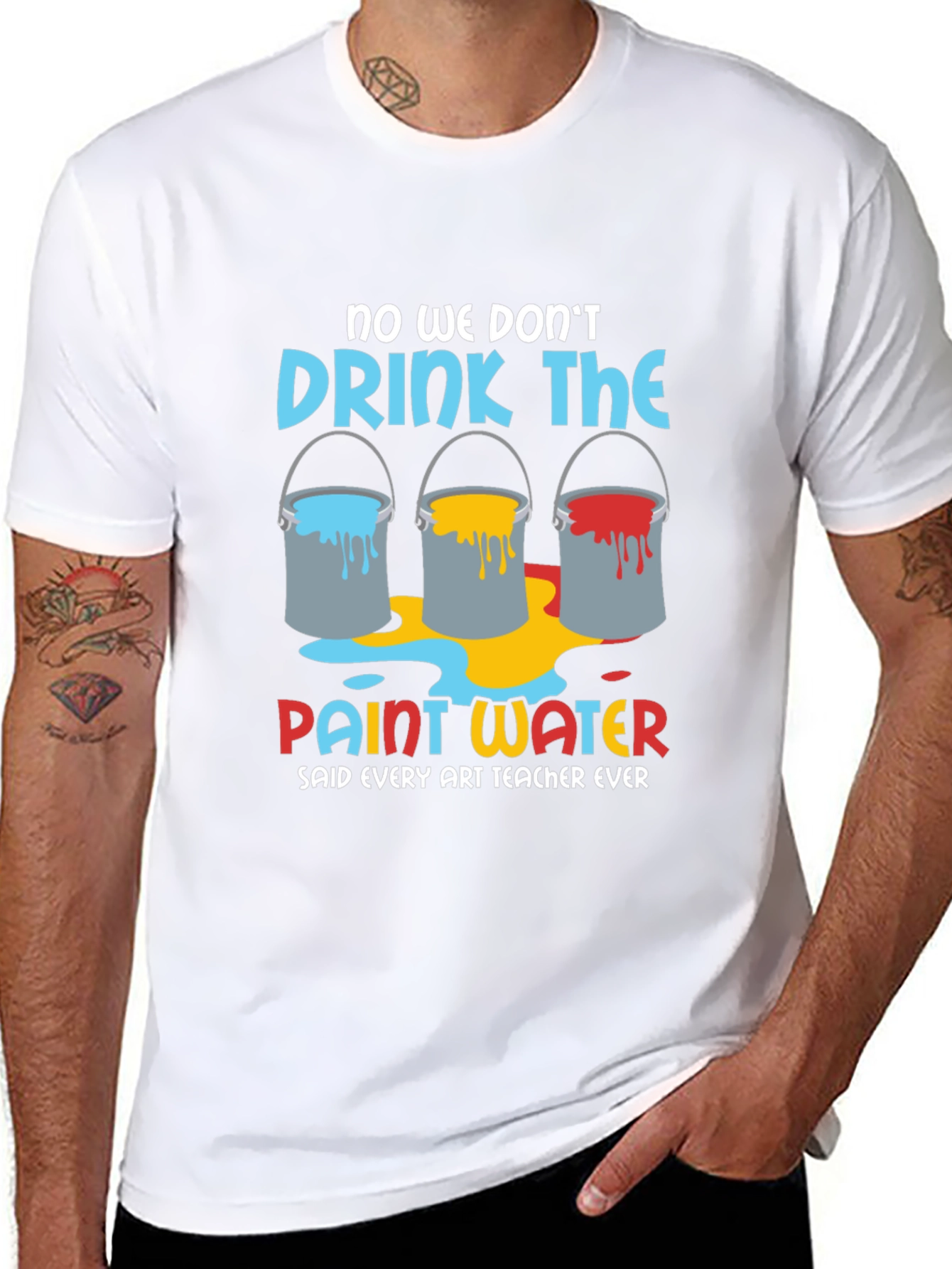 Art Teacher Humor T-Shirt - Paint Water