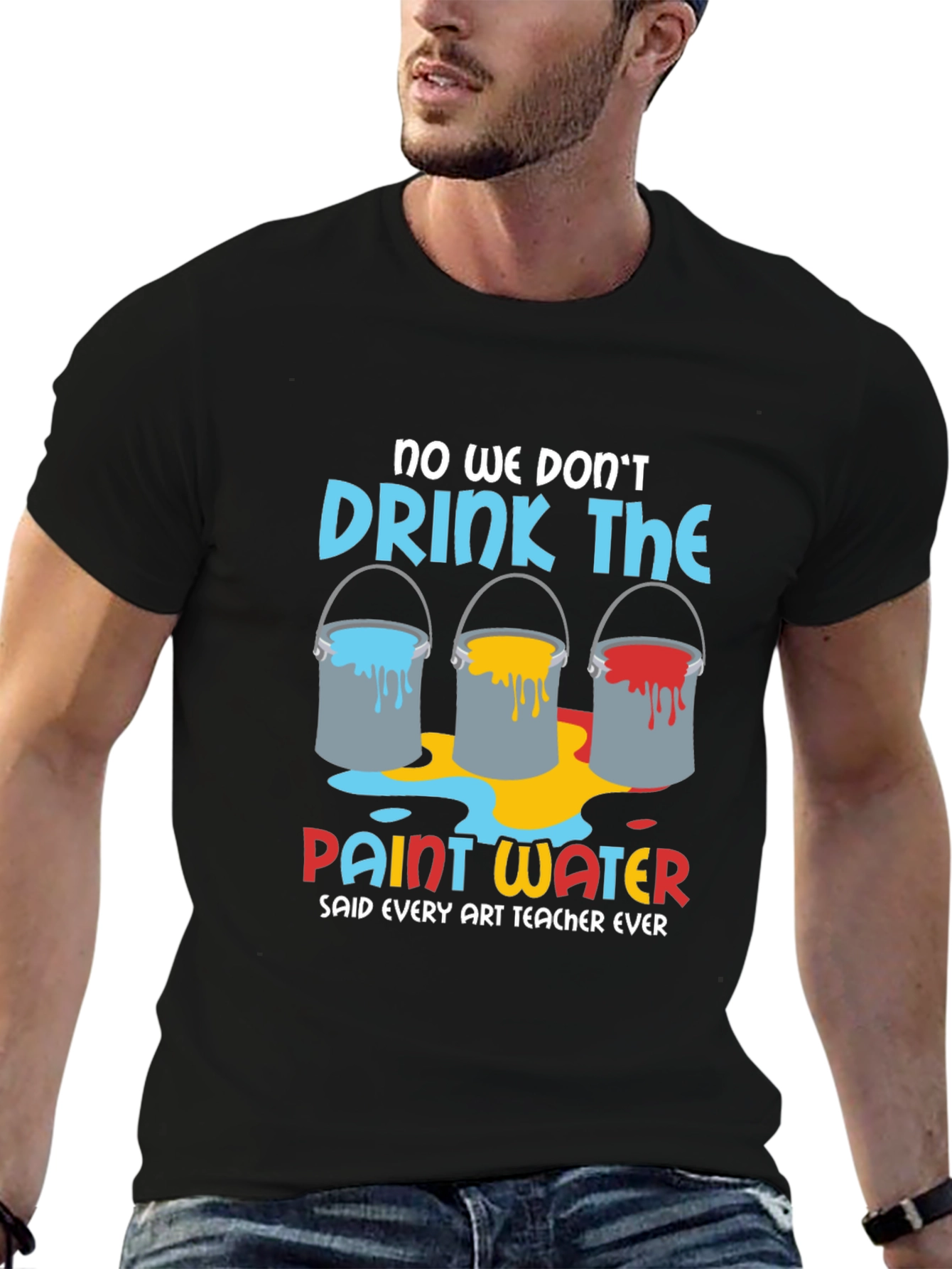 Art Teacher Humor T-Shirt - Paint Water