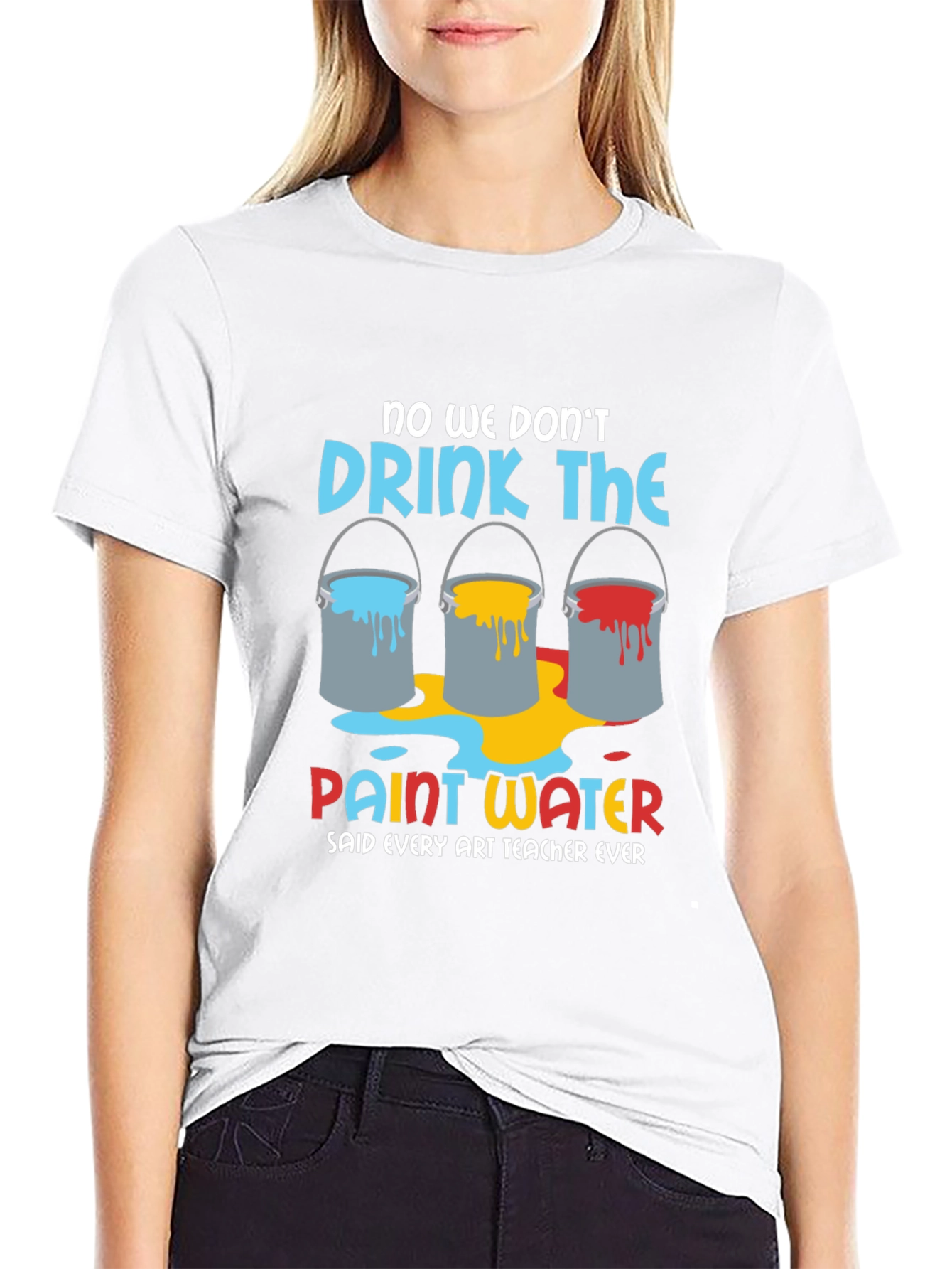 Art Teacher Humor T-Shirt - Paint Water