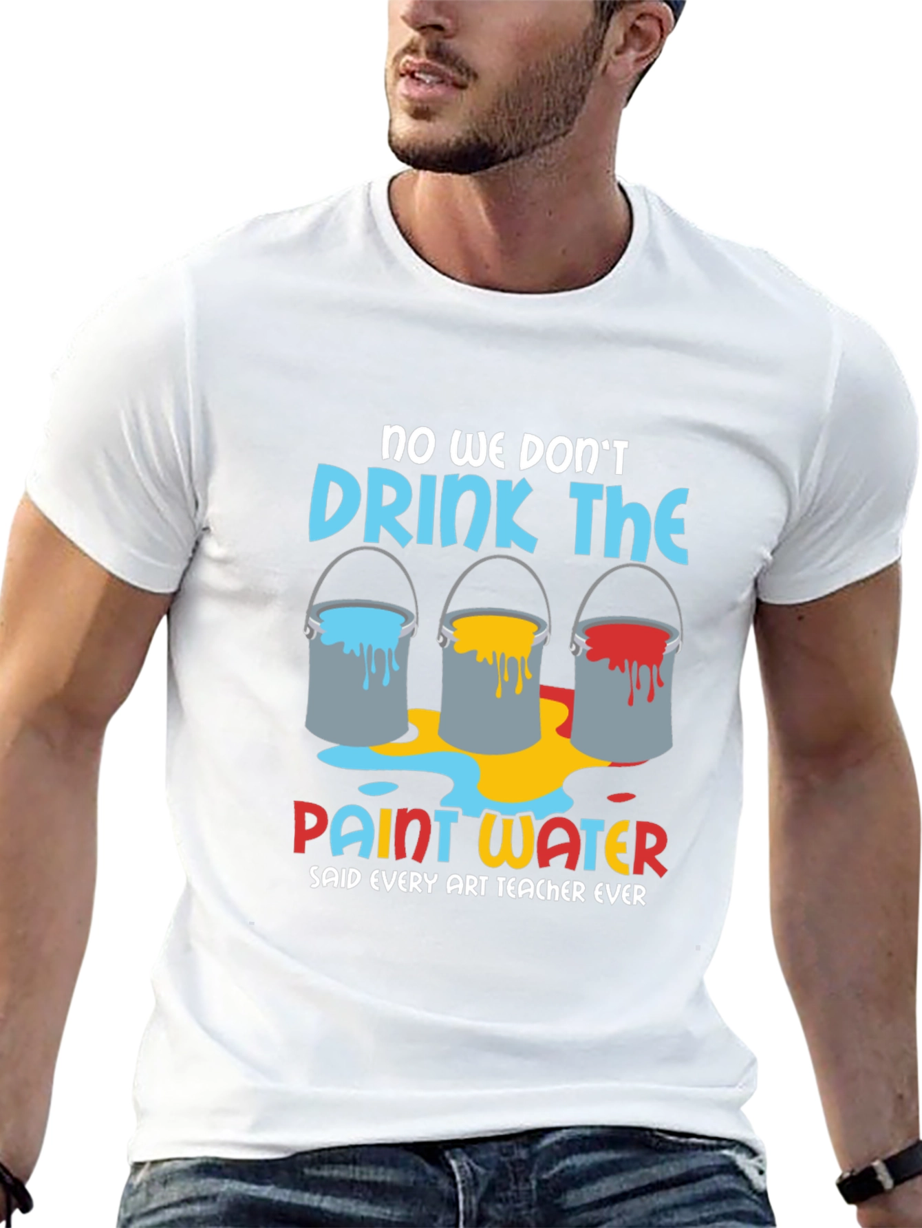 Art Teacher Humor T-Shirt - Paint Water