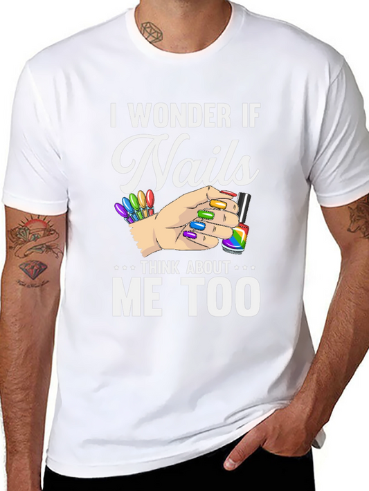 I Wonder If Nails Think About Me Too T-Shirt