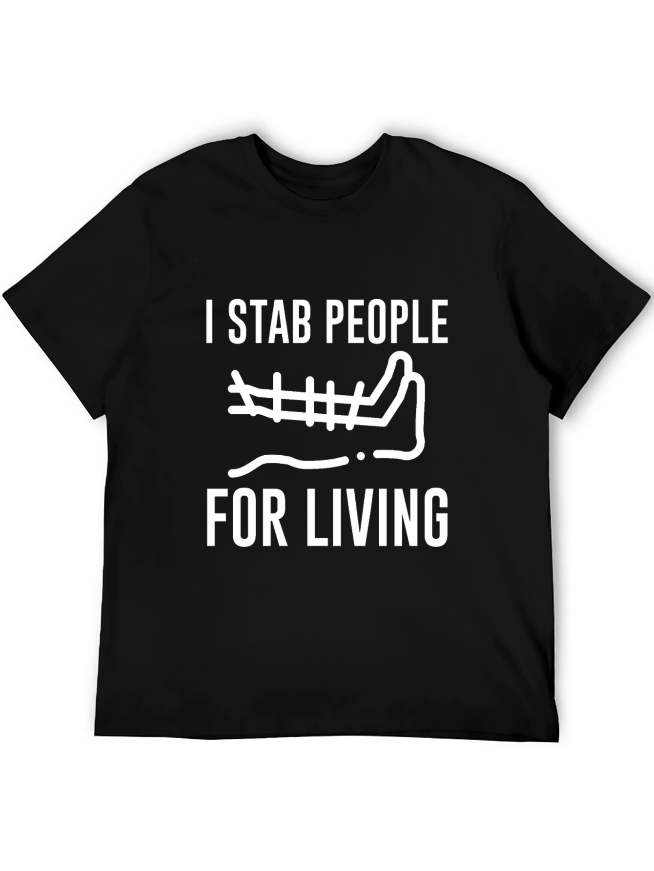 I Stab People for Living Black T-Shirt