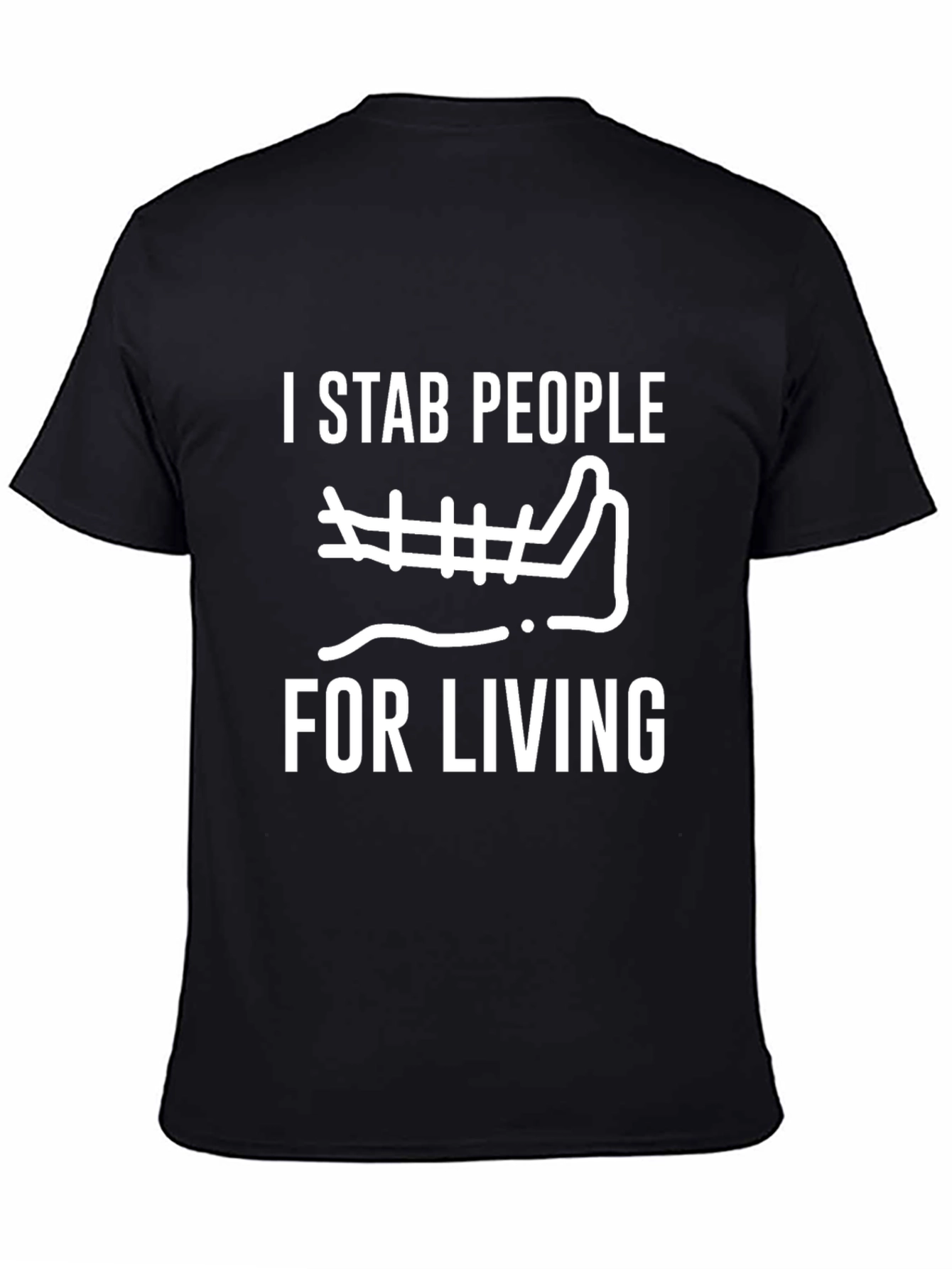 I Stab People for Living Black T-Shirt