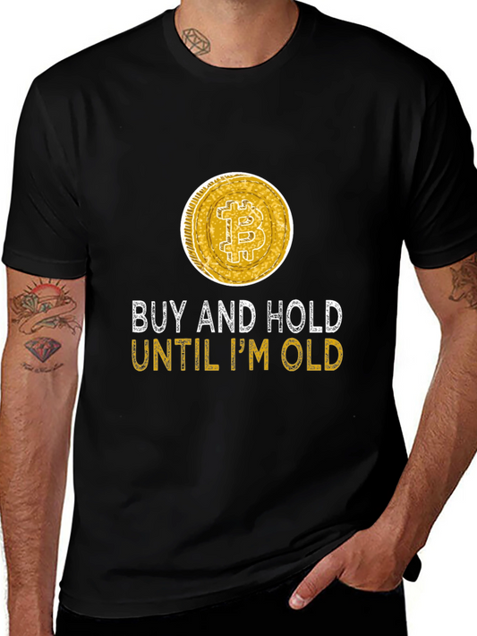 Bitcoin Investment T-Shirt - Buy and Hold Until Im Old
