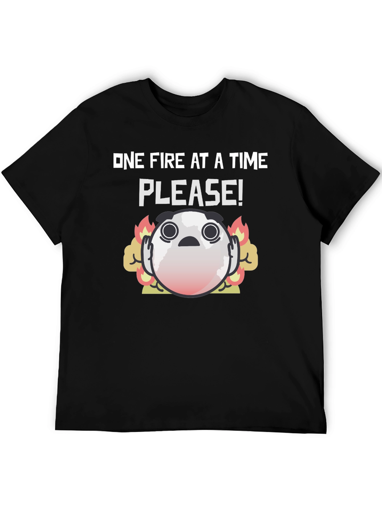 One Fire at a Time Please! Graphic Tee