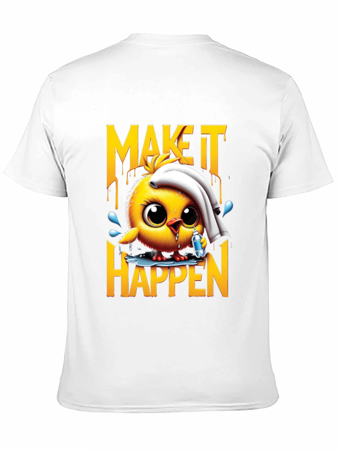 Motivational Chick T-Shirt - Make It Happen!