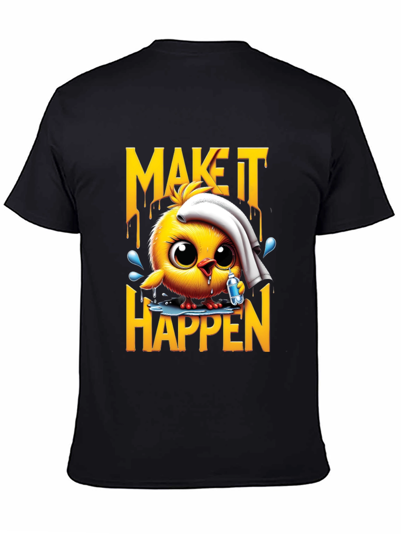 Motivational Chick T-Shirt - Make It Happen!