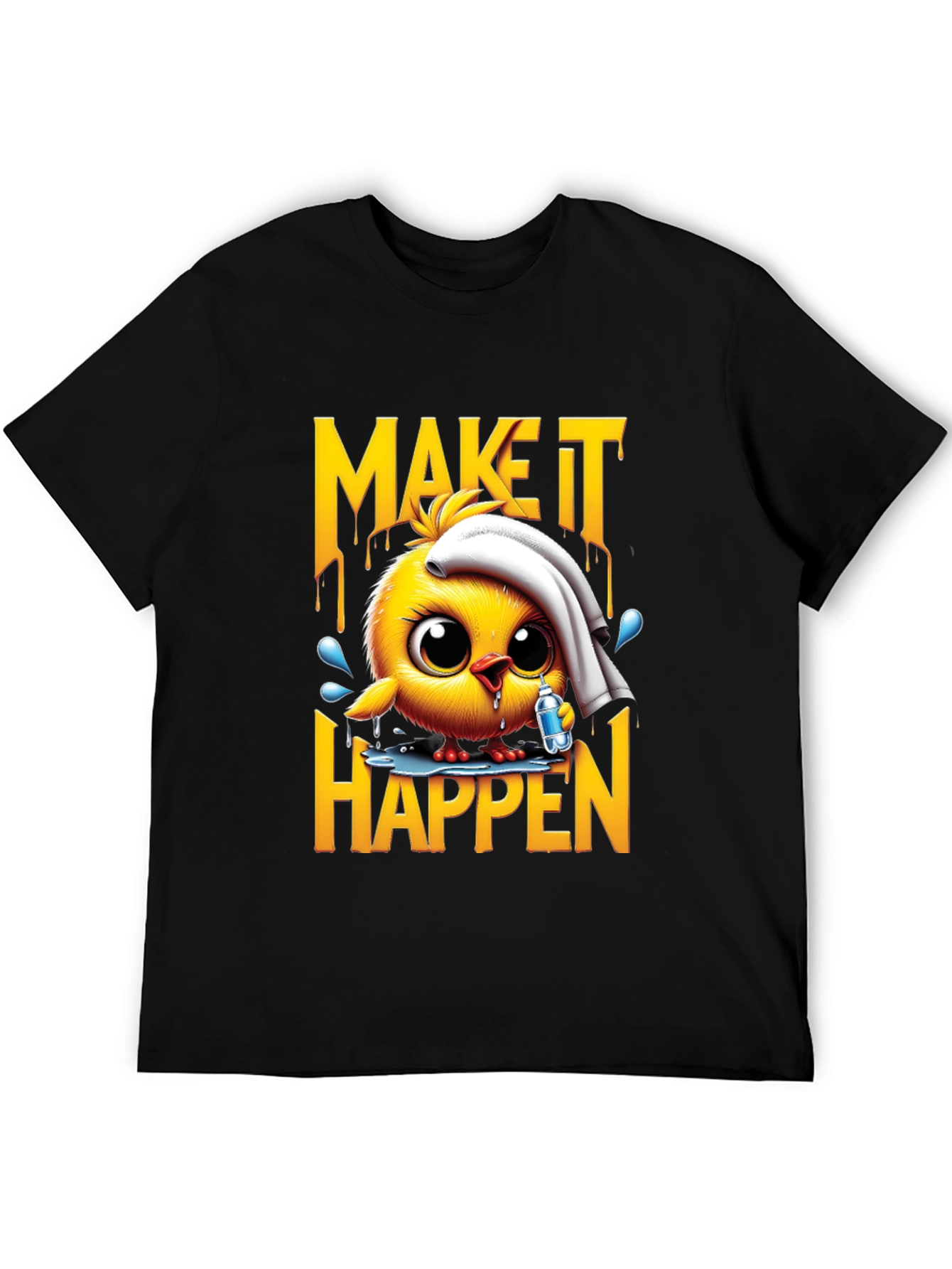Motivational Chick T-Shirt - Make It Happen!