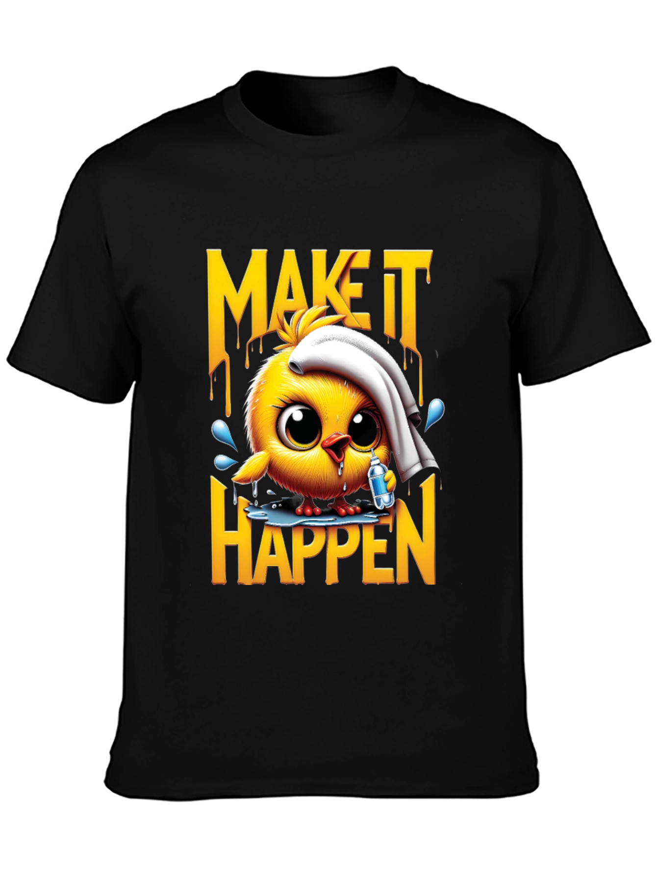 Motivational Chick T-Shirt - Make It Happen!
