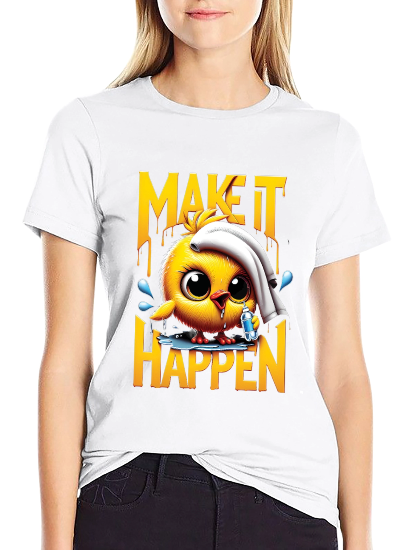 Motivational Chick T-Shirt - Make It Happen!