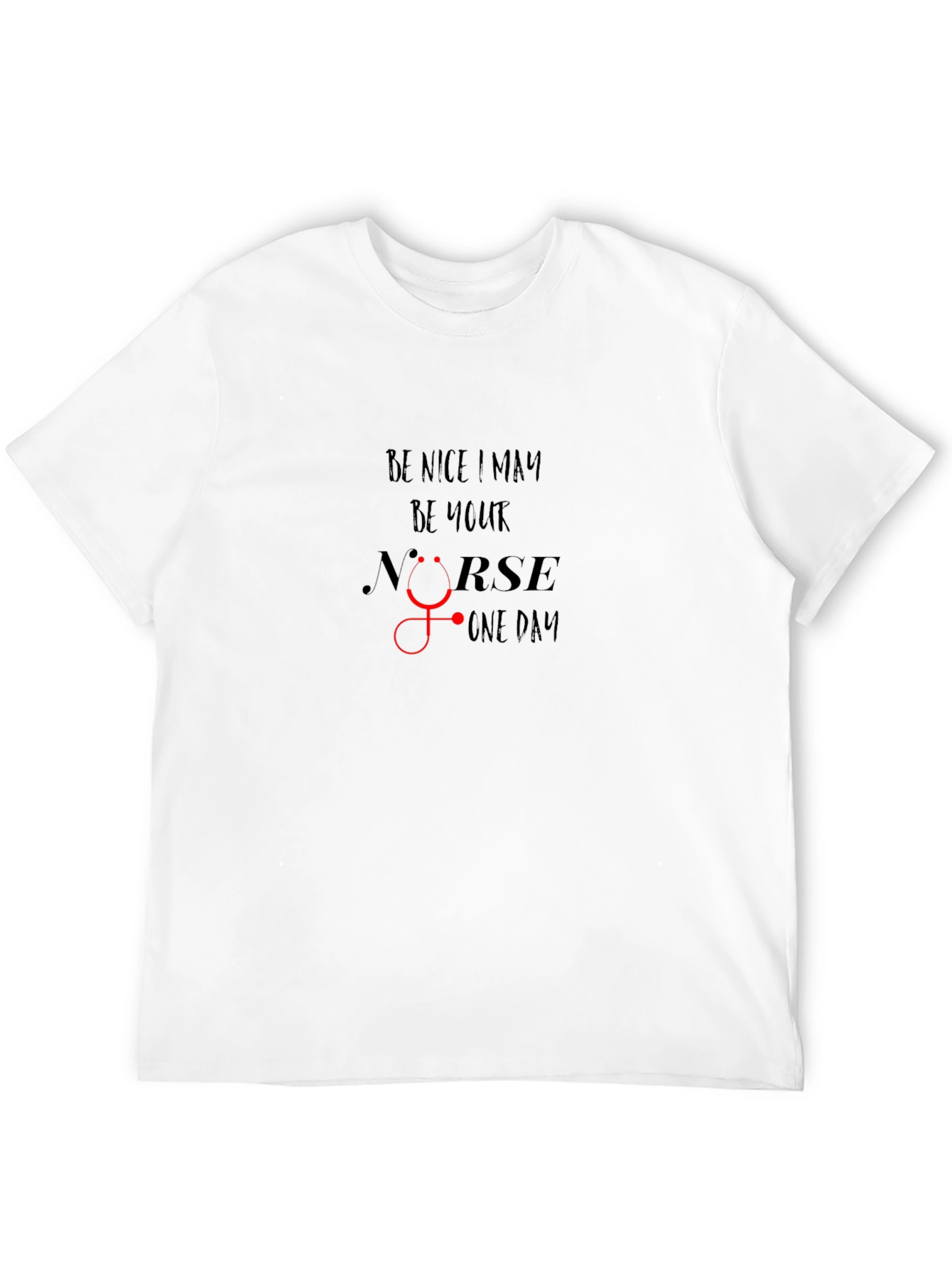 Be Nice May Be Your Nurse Someday Black T-Shirt