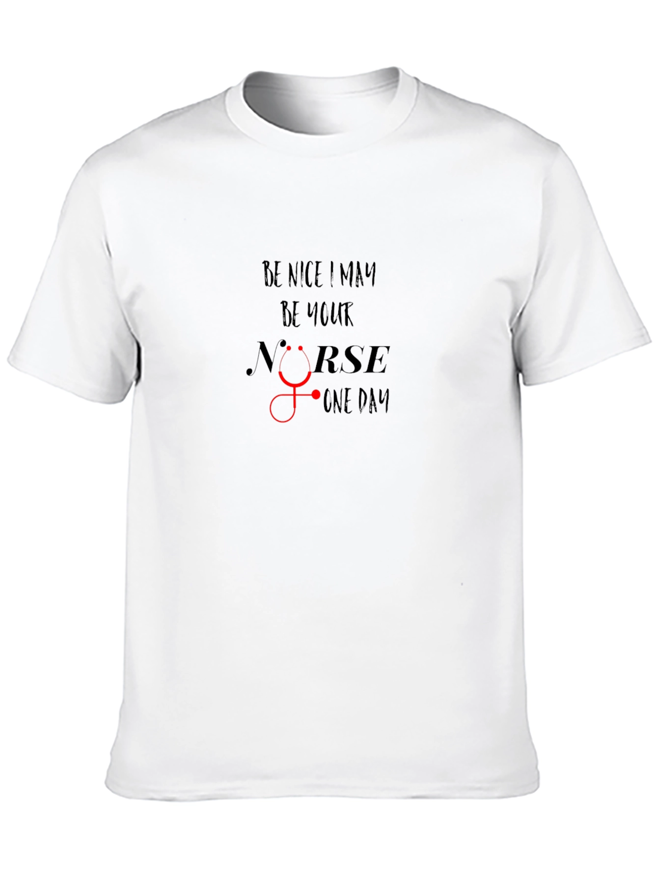 Be Nice May Be Your Nurse Someday Black T-Shirt