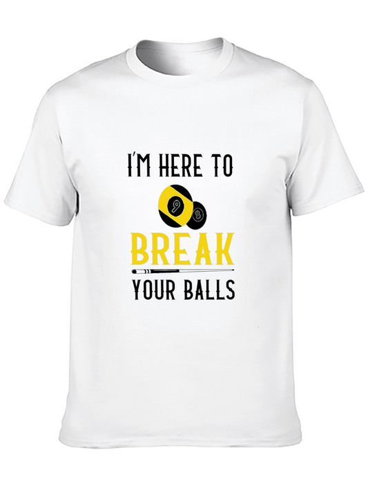 Im Here to Break Your Balls Graphic T-Shirt