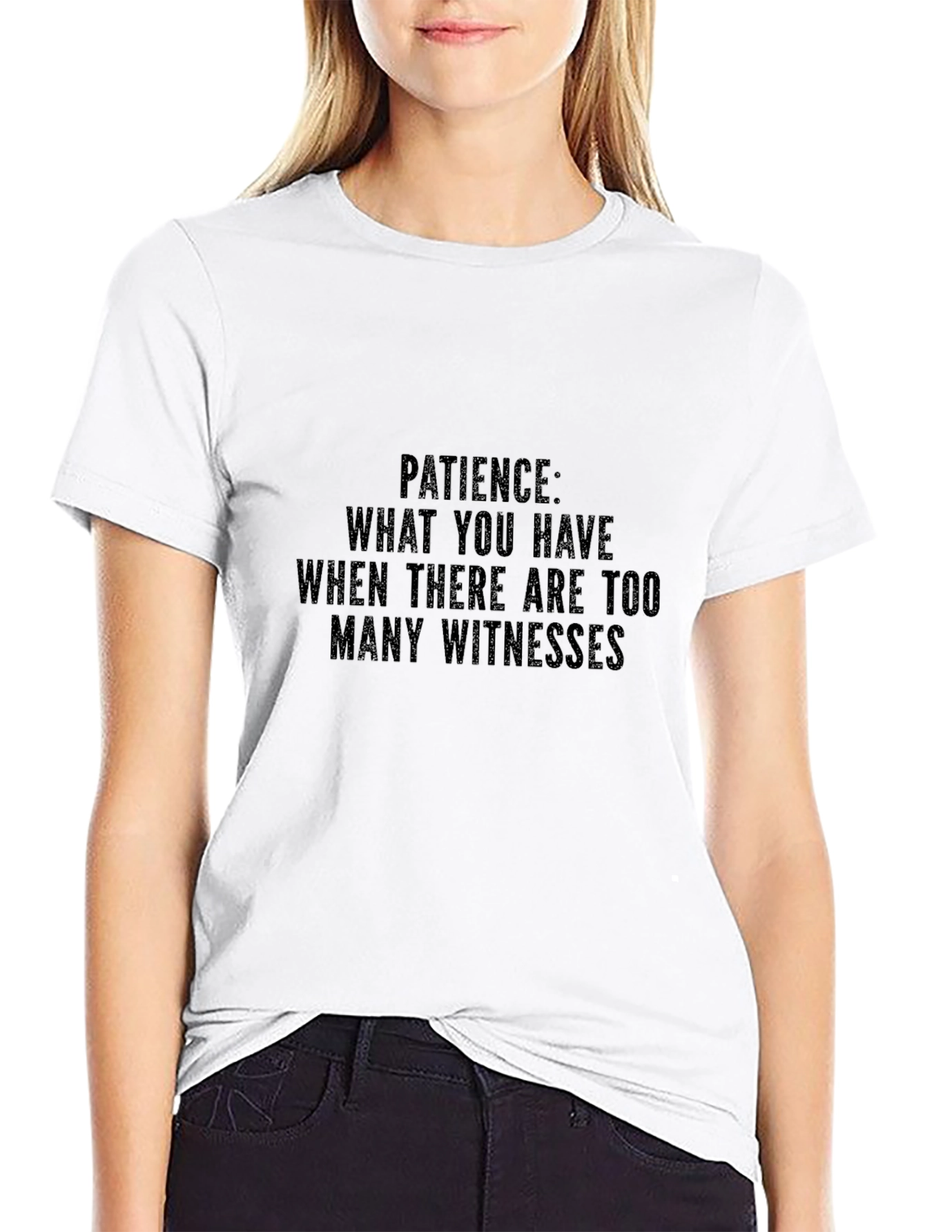 Patience Sarcastic Humor Graphic T-Shirt