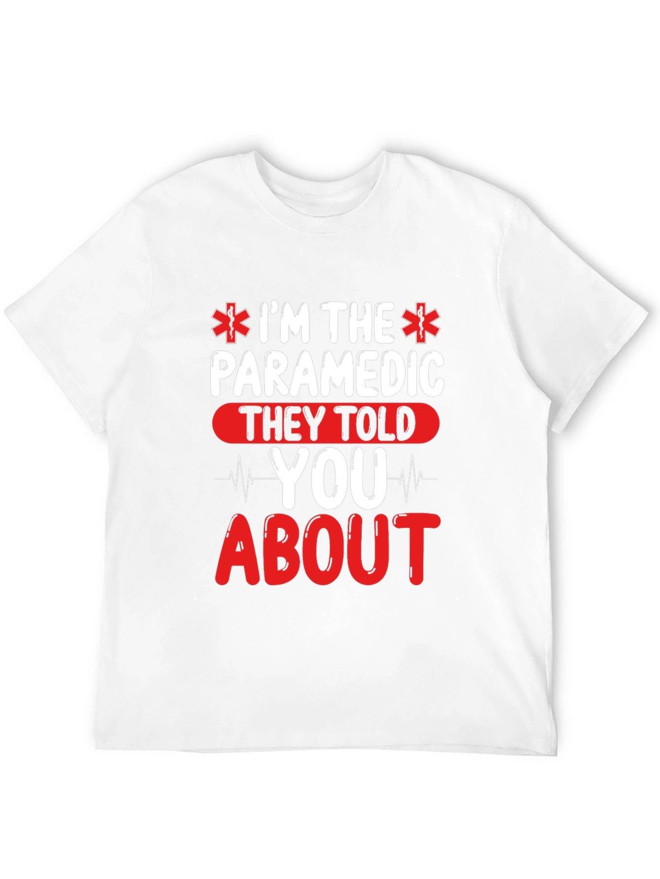 Im The Paramedic T-Shirt - EMT Gift