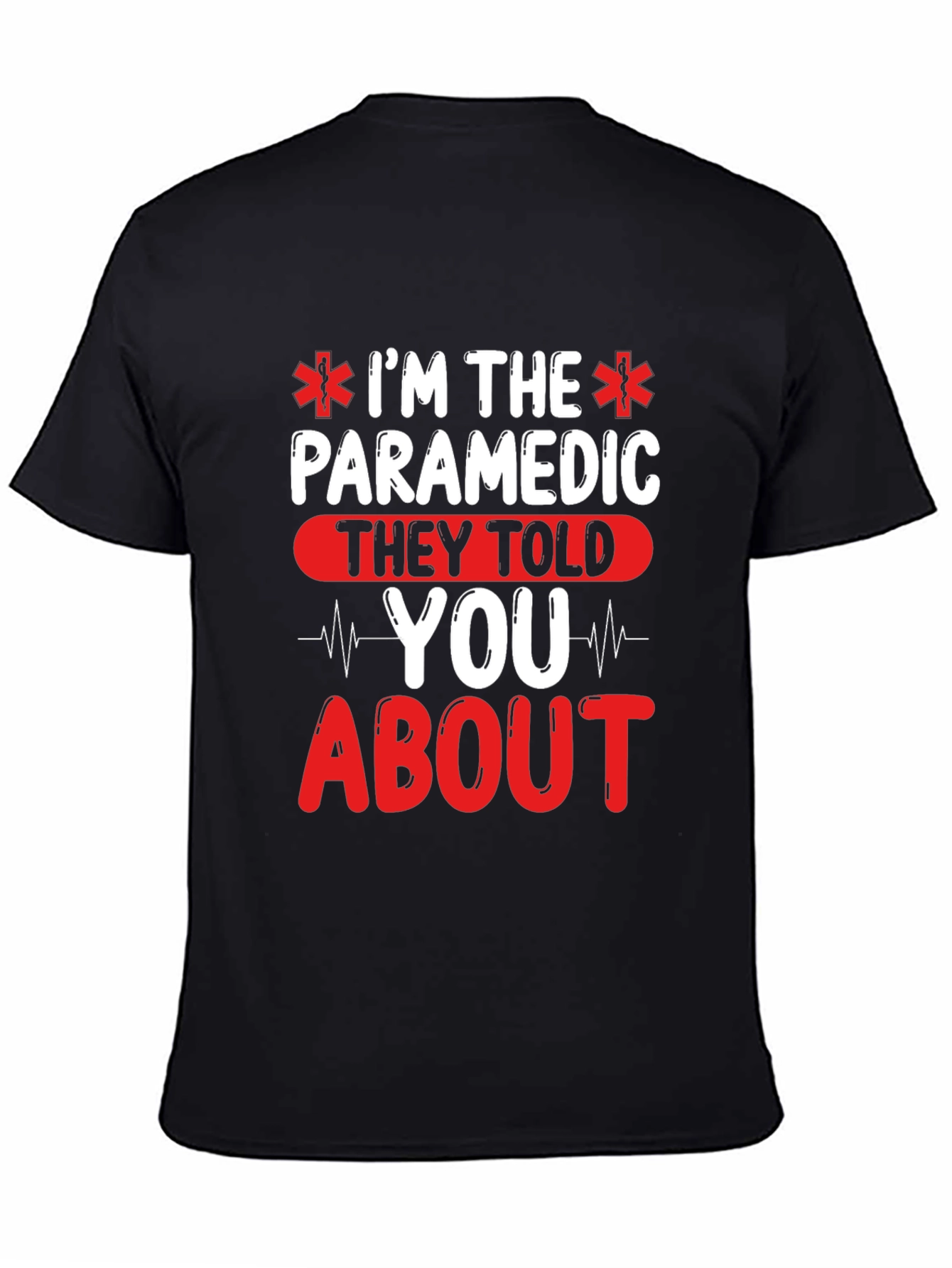 Im The Paramedic T-Shirt - EMT Gift