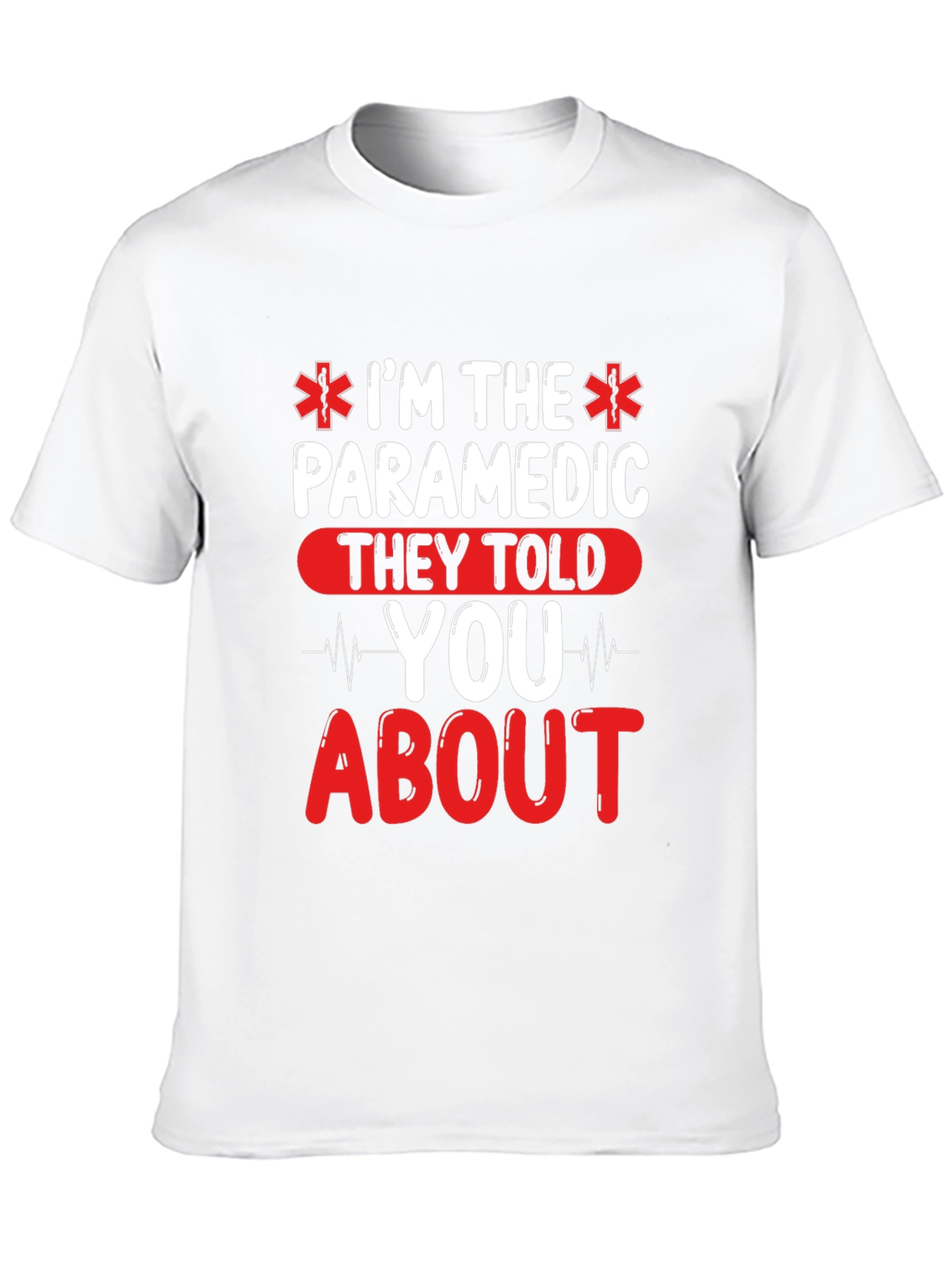 Im The Paramedic T-Shirt - EMT Gift