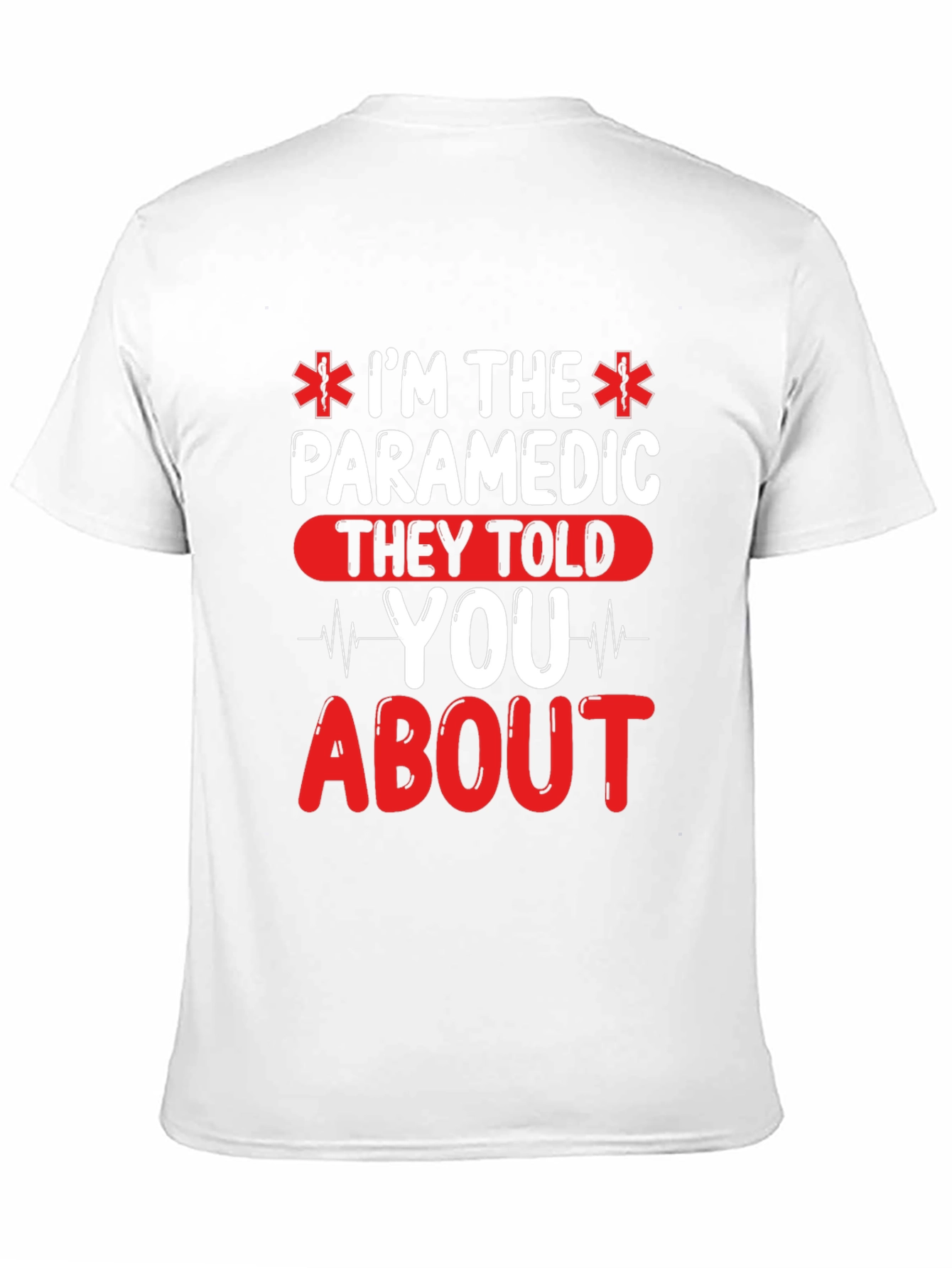 Im The Paramedic T-Shirt - EMT Gift
