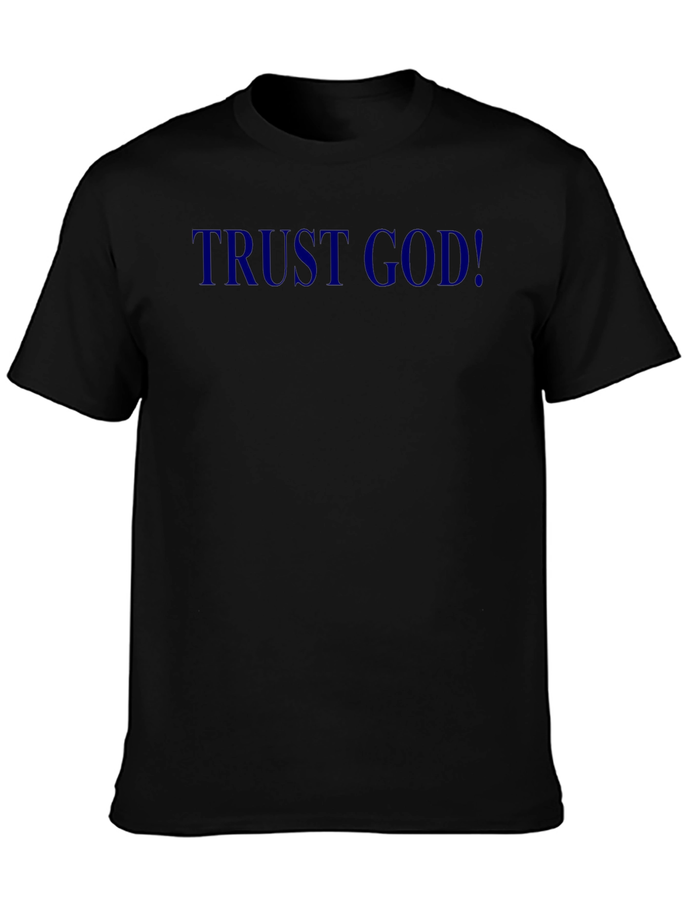 Trust God! Black Crewneck T-Shirt