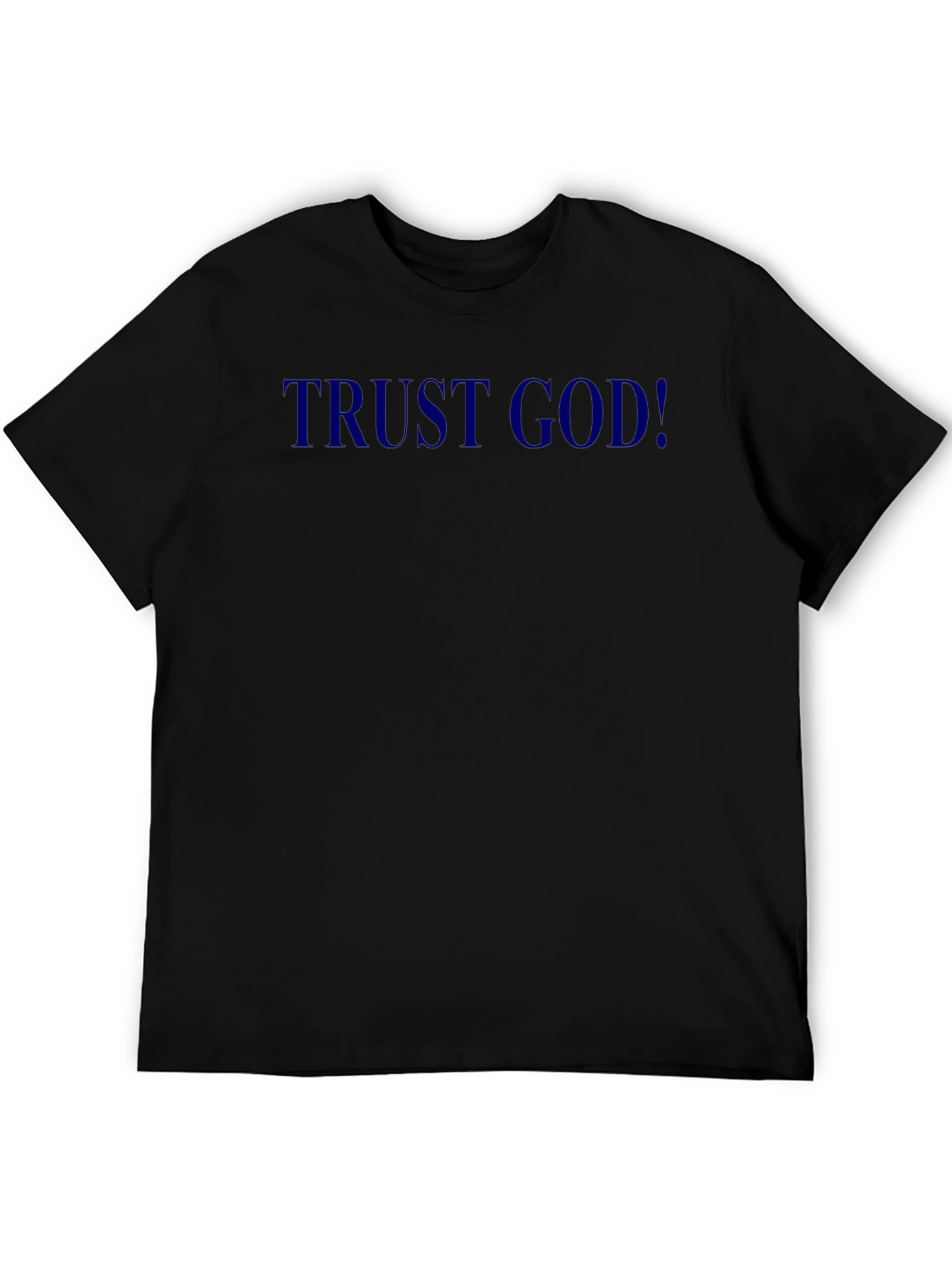 Trust God! Black Crewneck T-Shirt