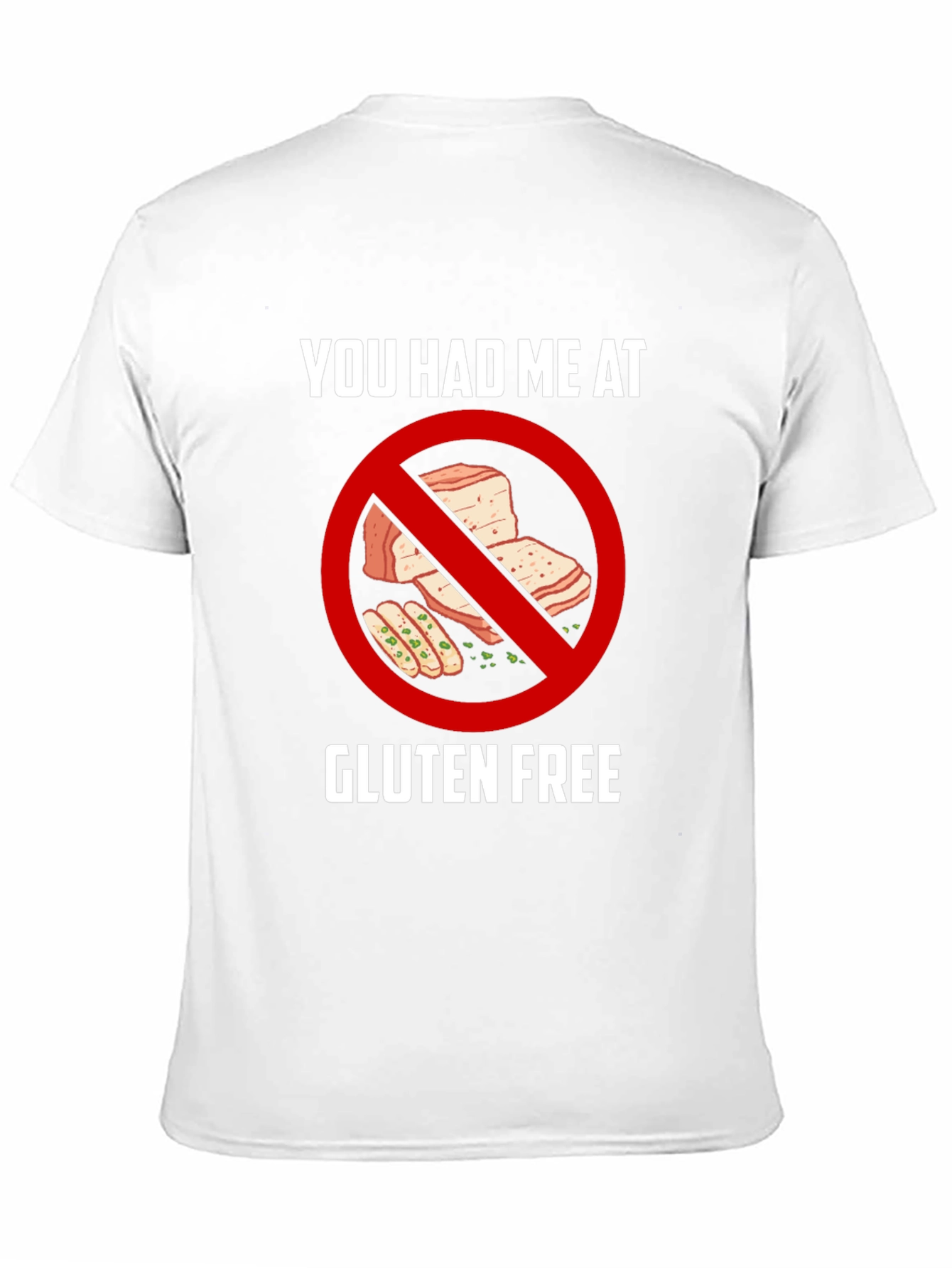Gluten Free T-Shirt - You Had Me At