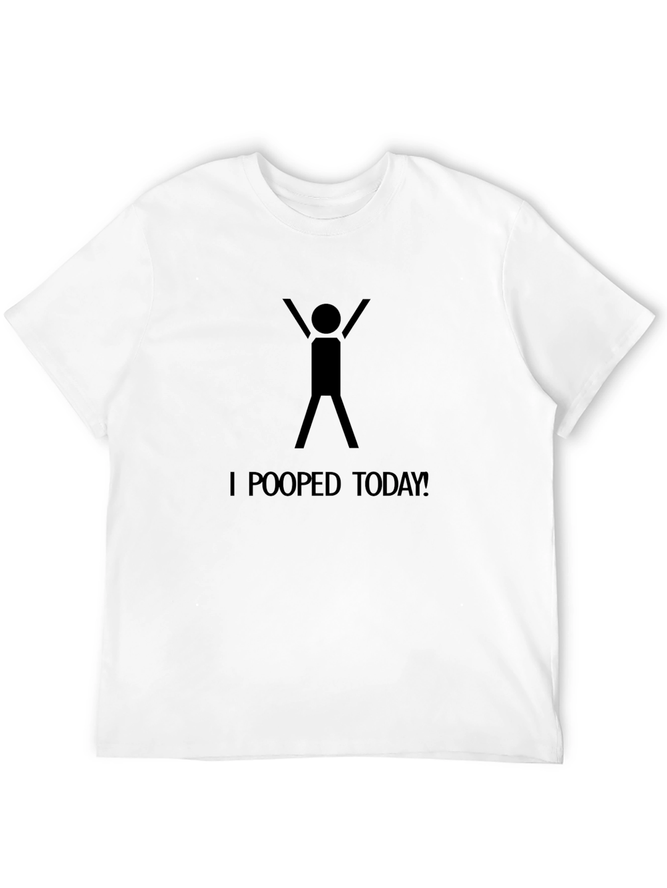 I Pooped Today T-Shirt - Celebrate Lifes Victories!