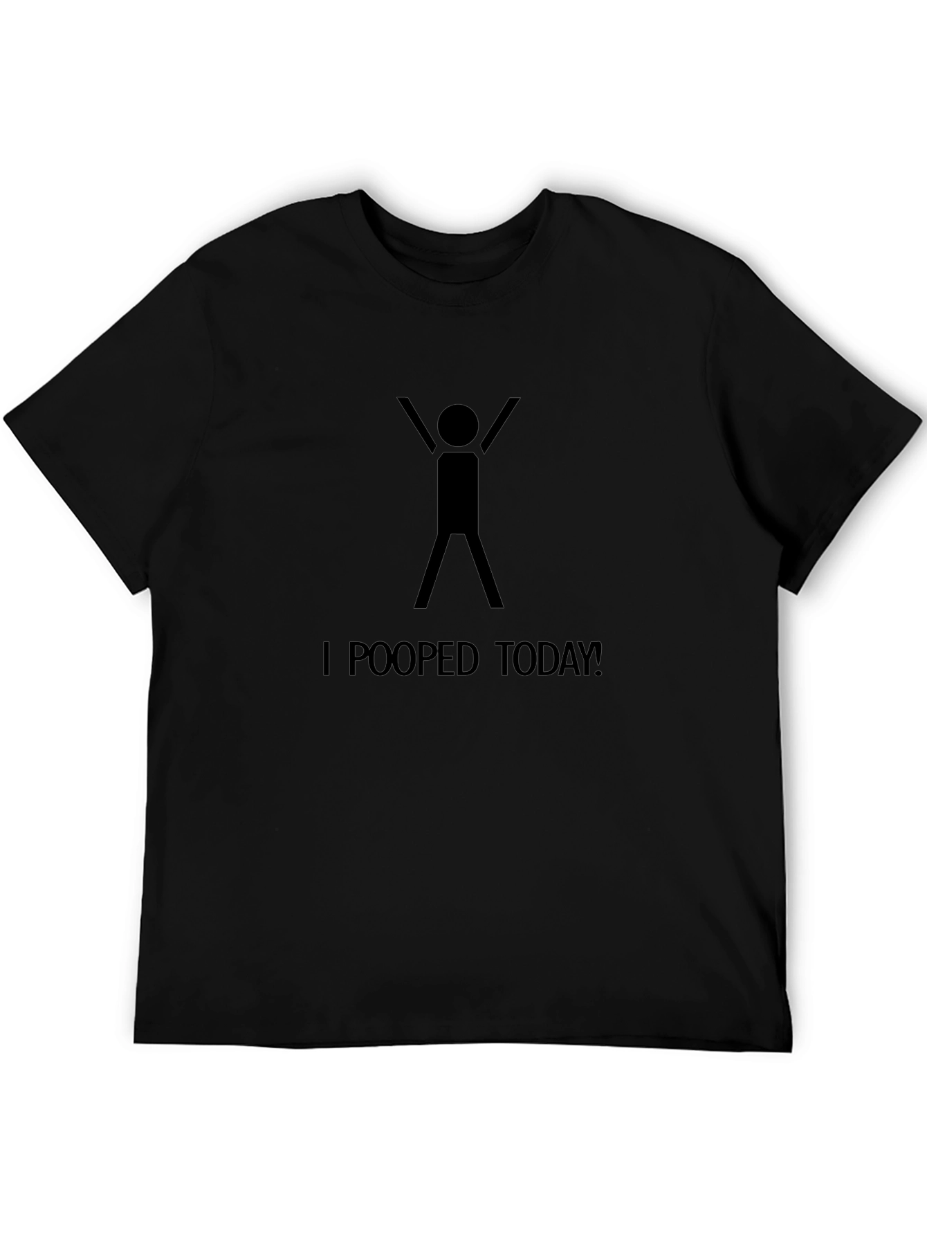 I Pooped Today T-Shirt - Celebrate Lifes Victories!