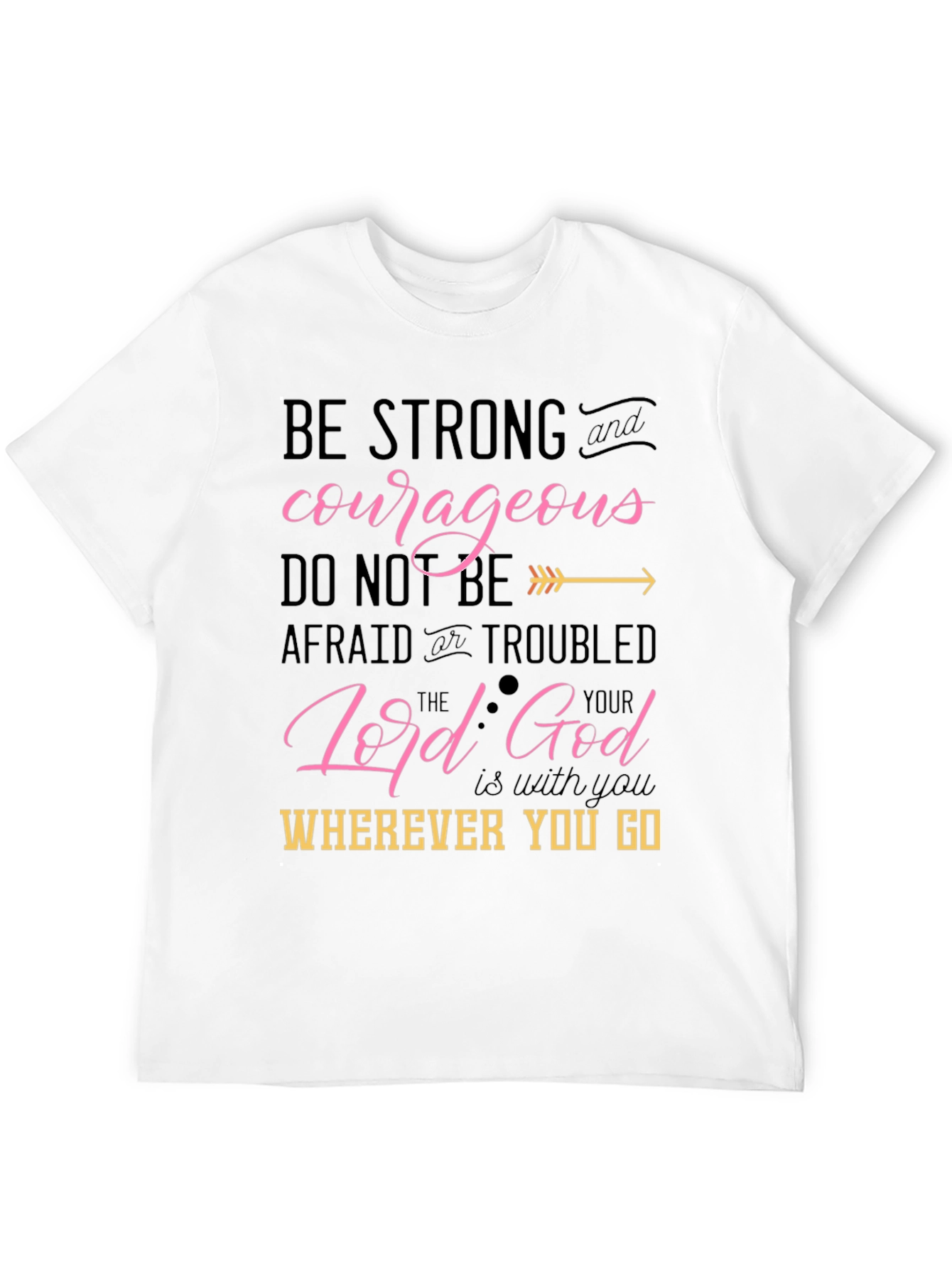 Be Strong and Courageous Christian T-Shirt