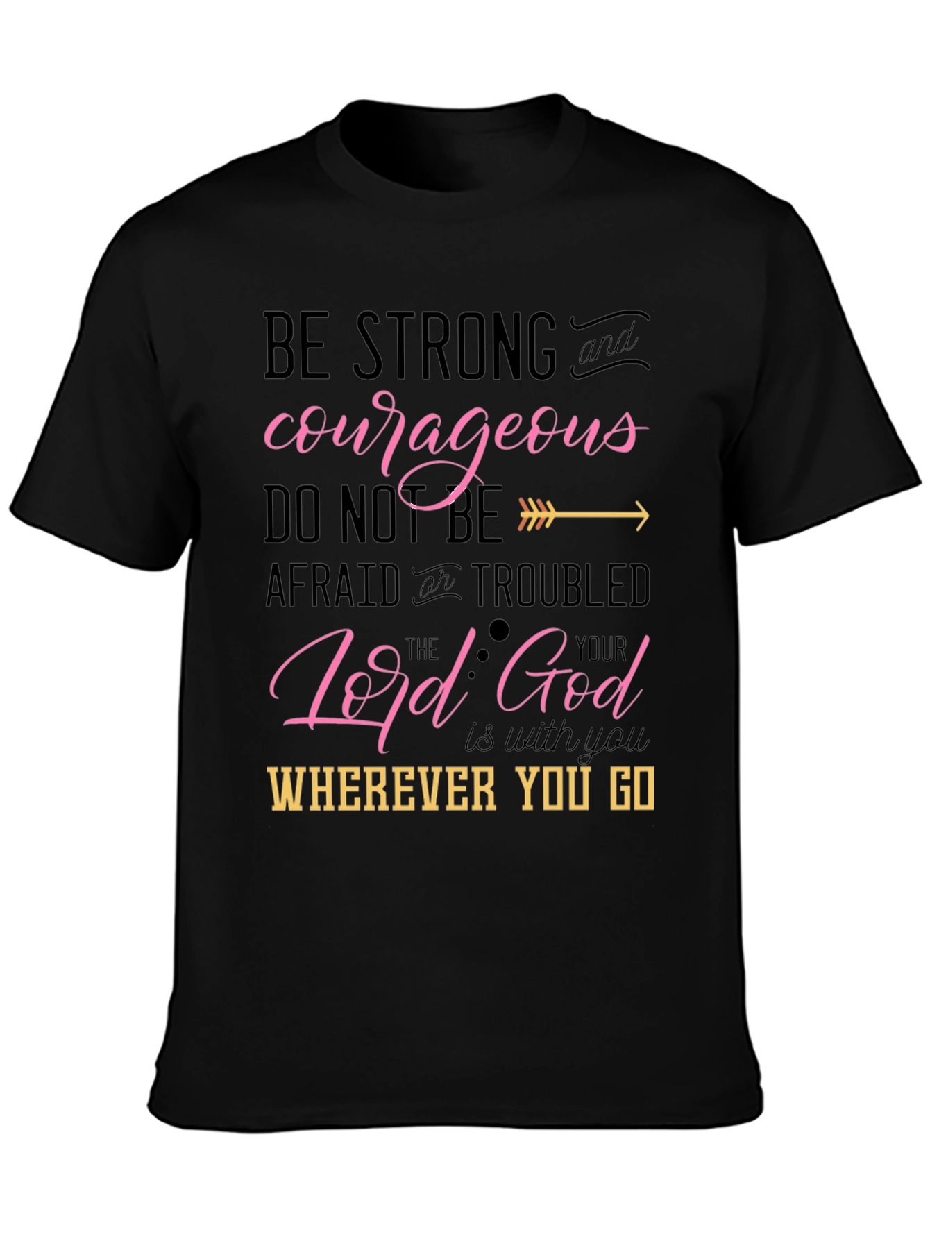 Be Strong and Courageous Christian T-Shirt