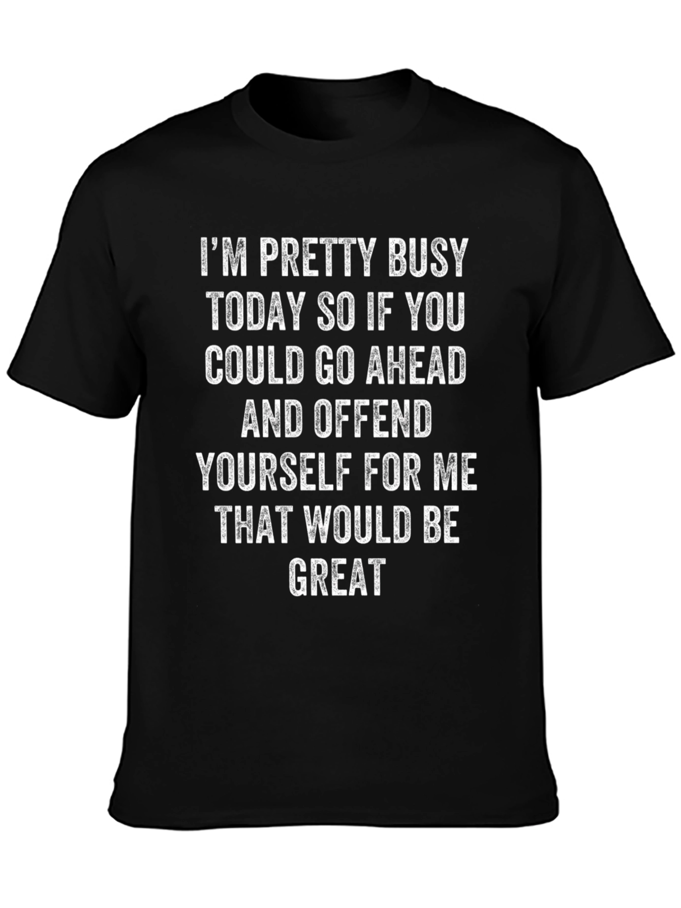 Funny Graphic Tee: Offend Yourself For Me