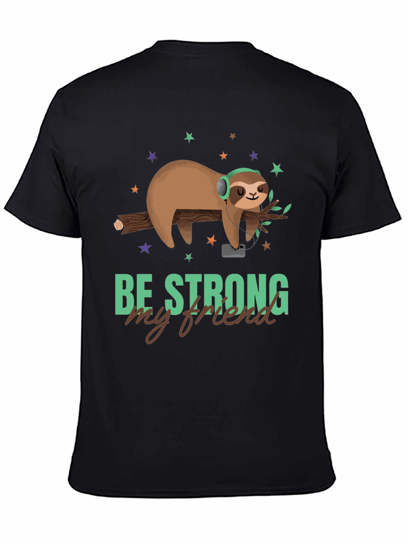 Be Strong My Friend Sloth T-Shirt
