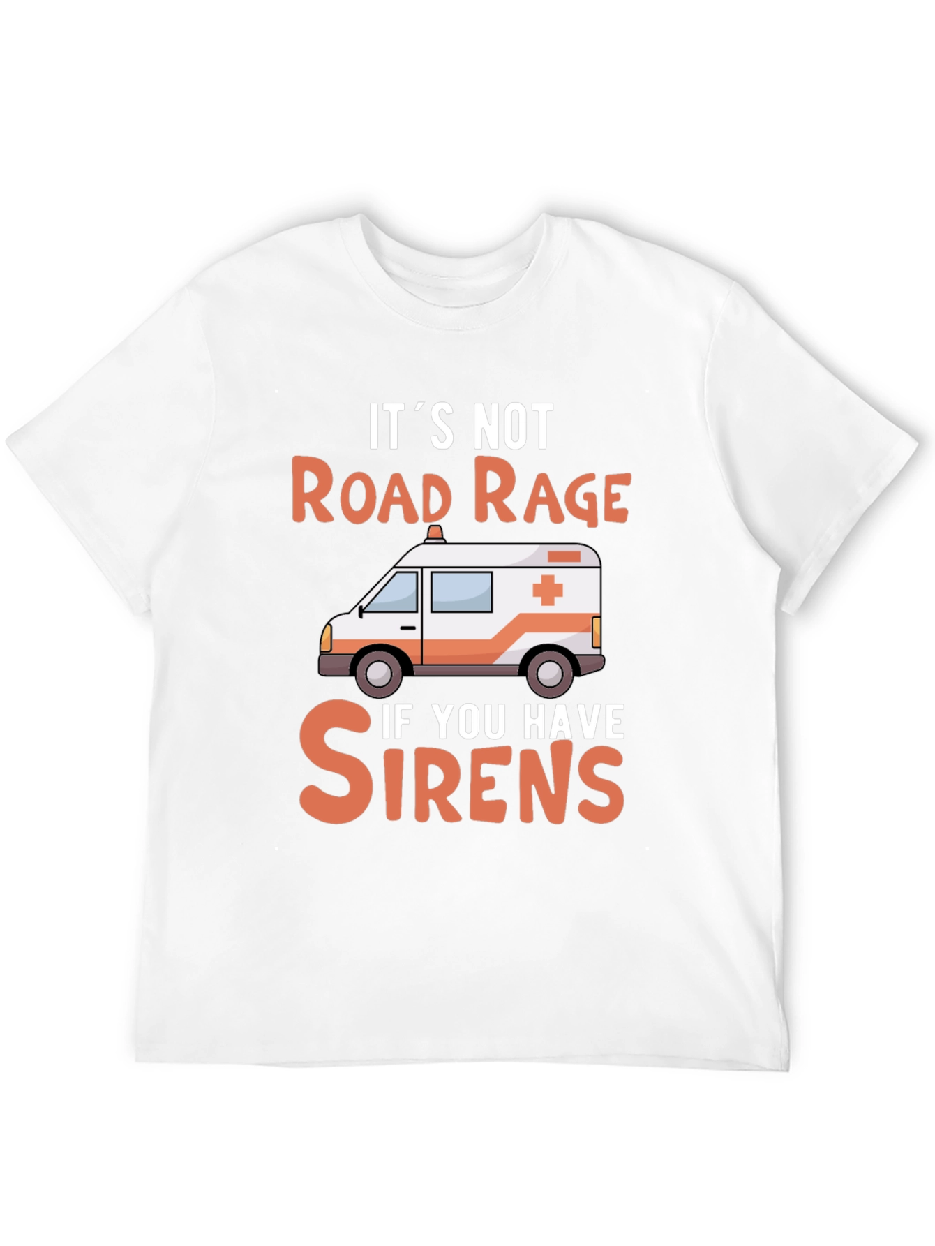 Funny EMS T-Shirt Road Rage Sirens Design