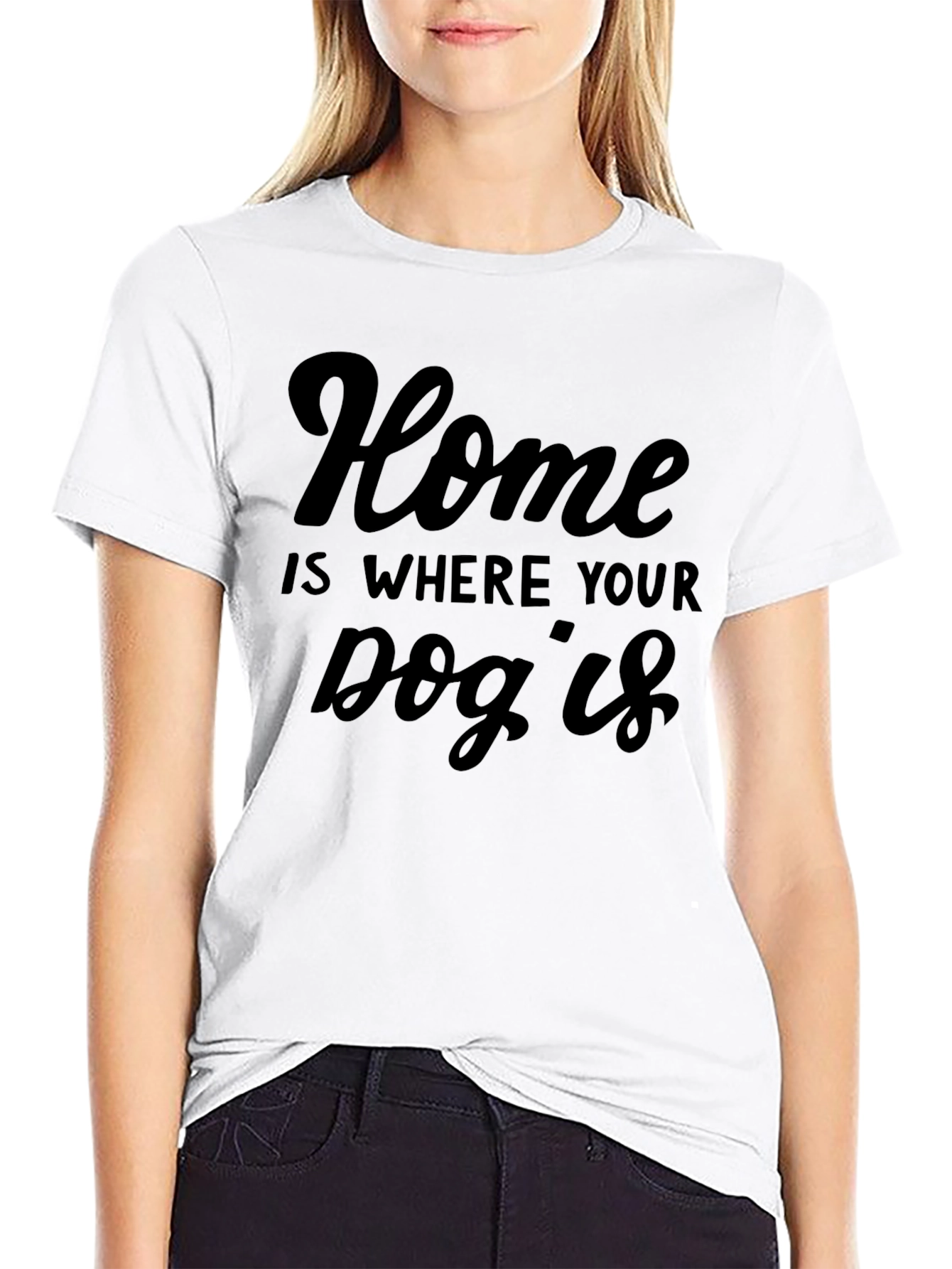 Home is Where Your Dog Is T-Shirt