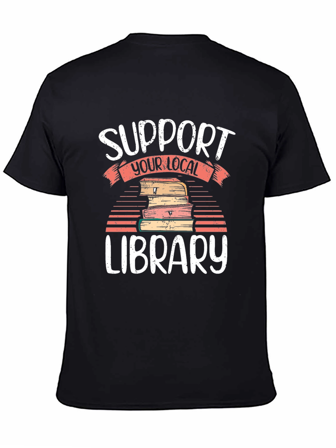 Support Your Local Library T-Shirt