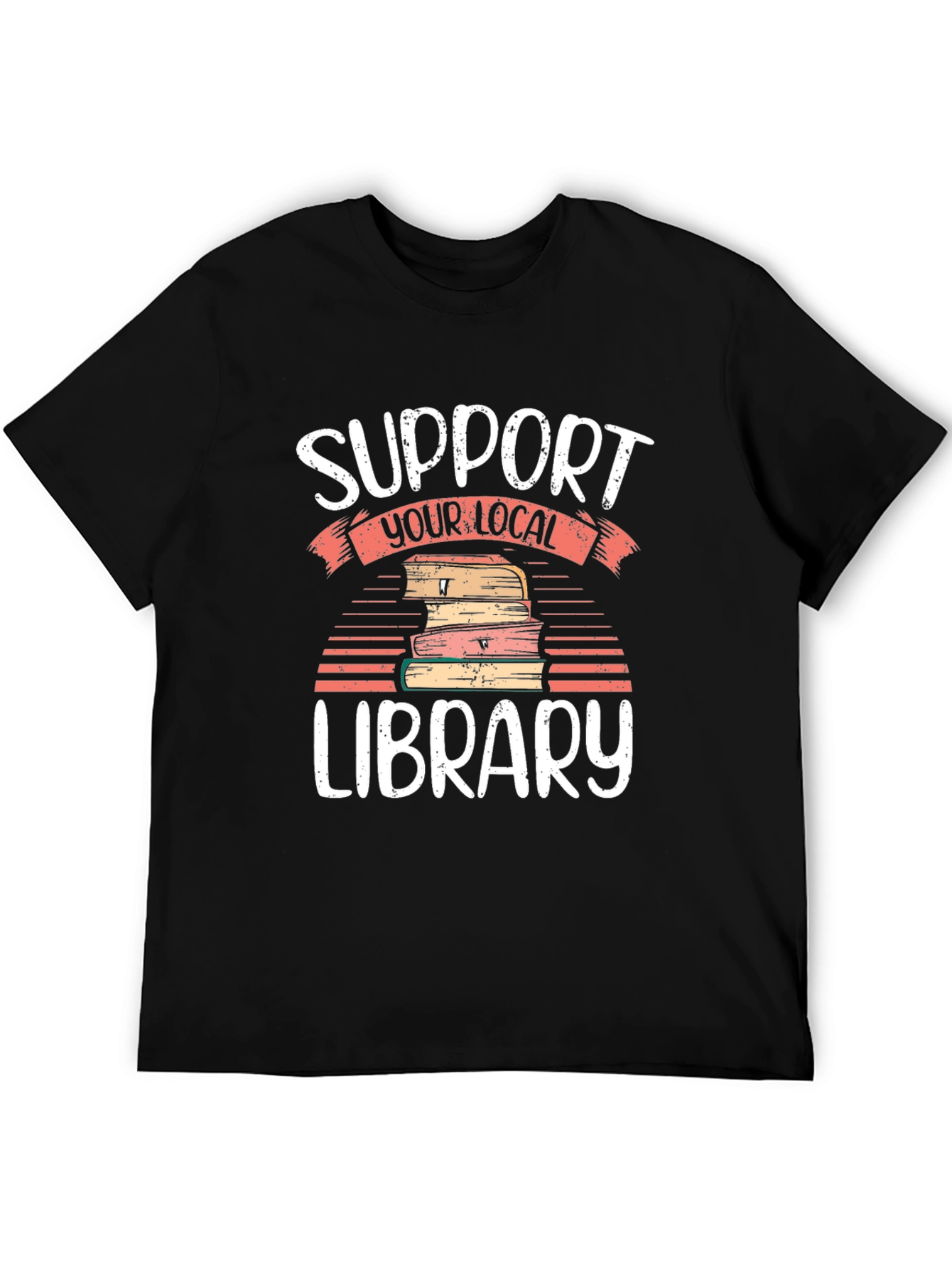 Support Your Local Library T-Shirt