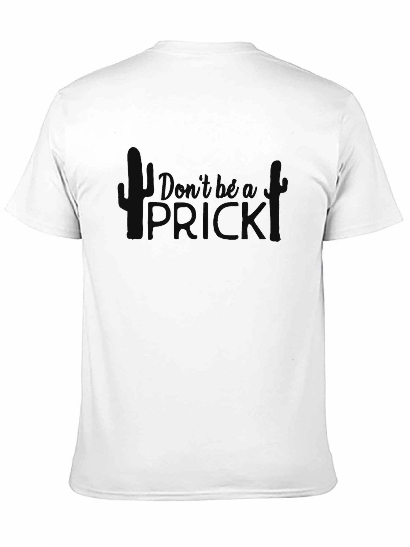 Dont Be A Prick Cactus Graphic Tee
