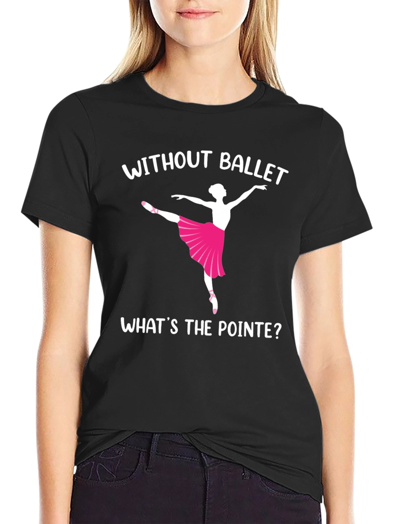 Ballet Dancer Graphic T-Shirt - Whats the Pointe?