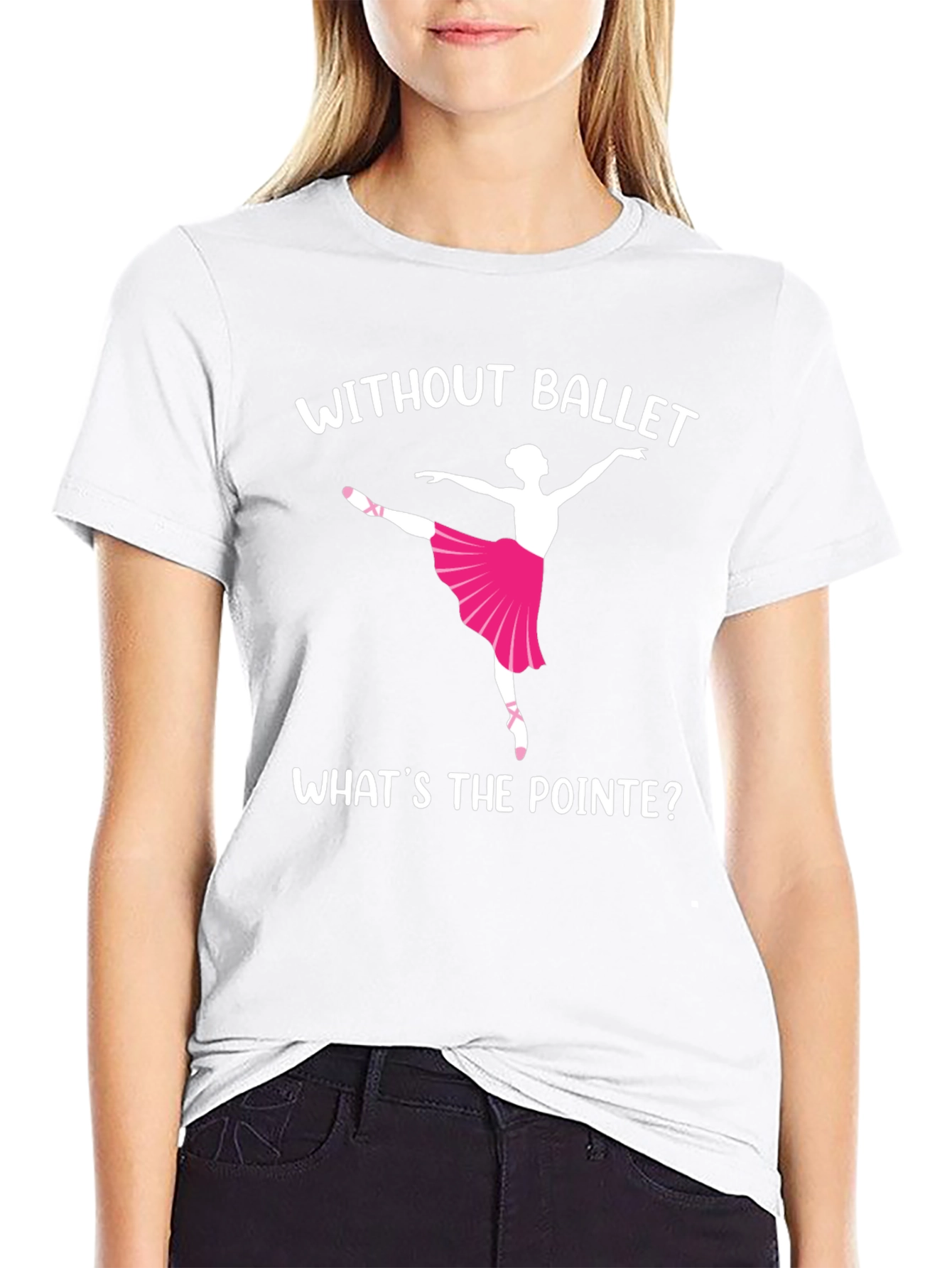 Ballet Dancer Graphic T-Shirt - Whats the Pointe?