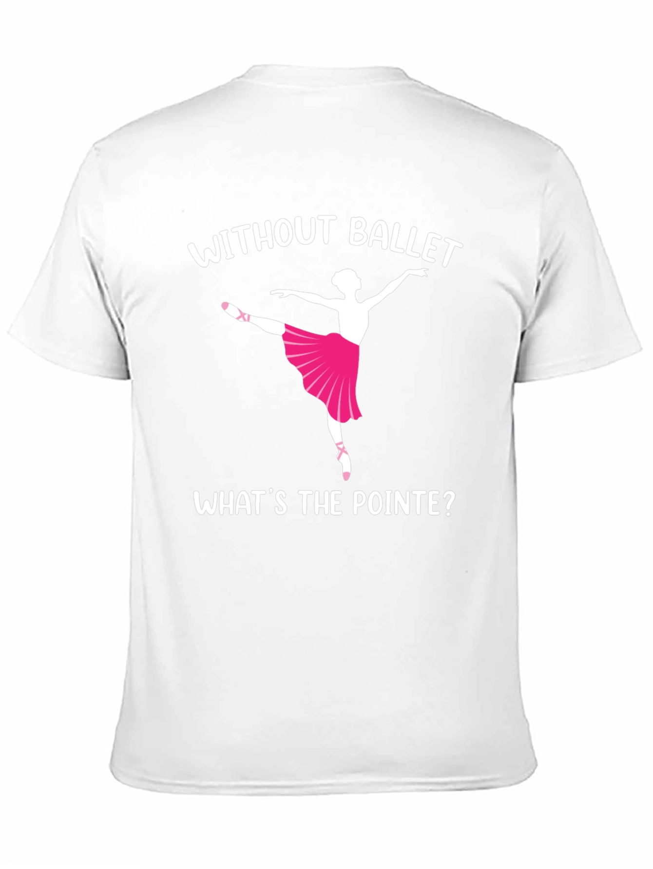 Ballet Dancer Graphic T-Shirt - Whats the Pointe?