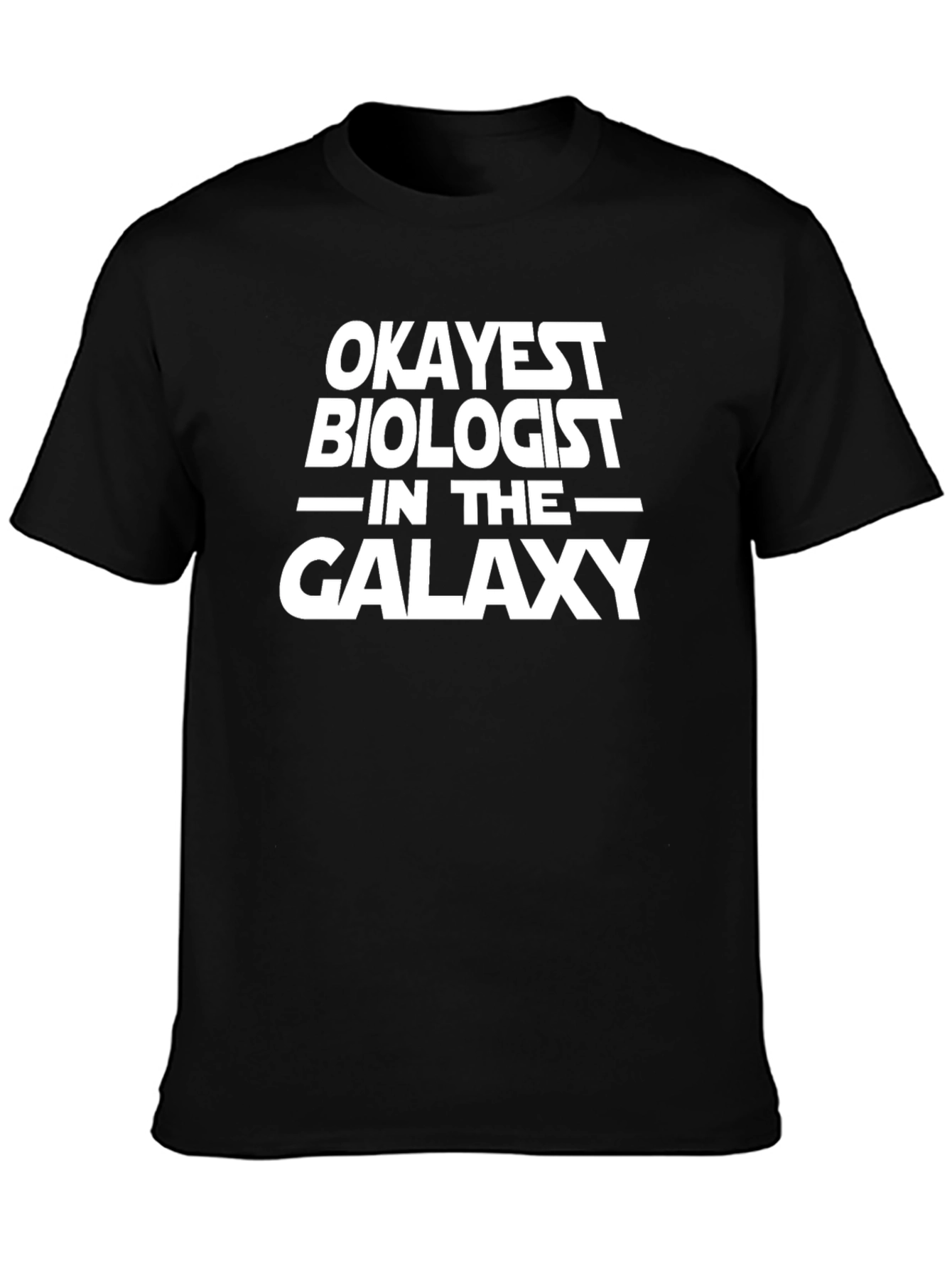 Okayest Biologist in the Galaxy Black T-Shirt