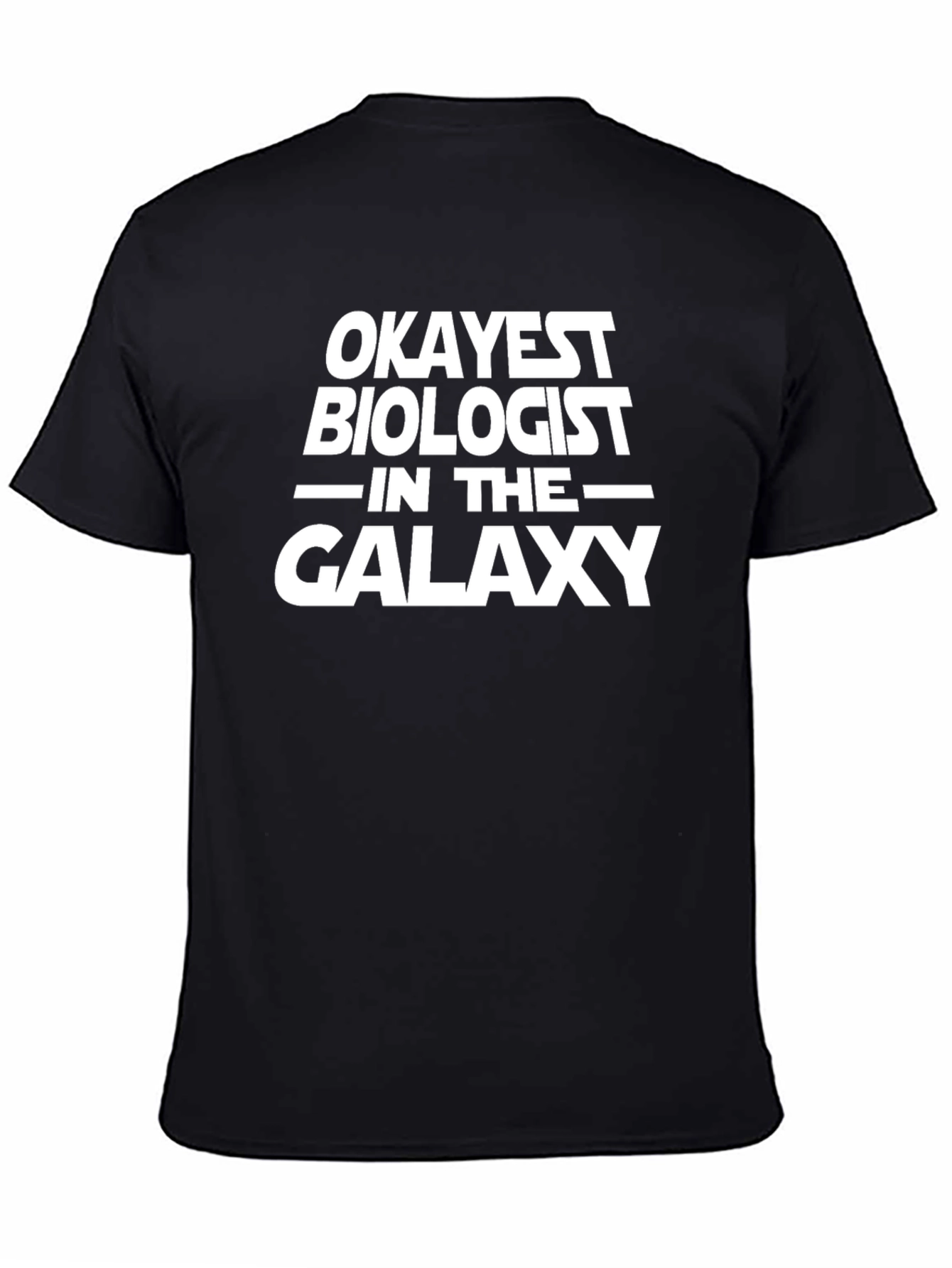 Okayest Biologist in the Galaxy Black T-Shirt