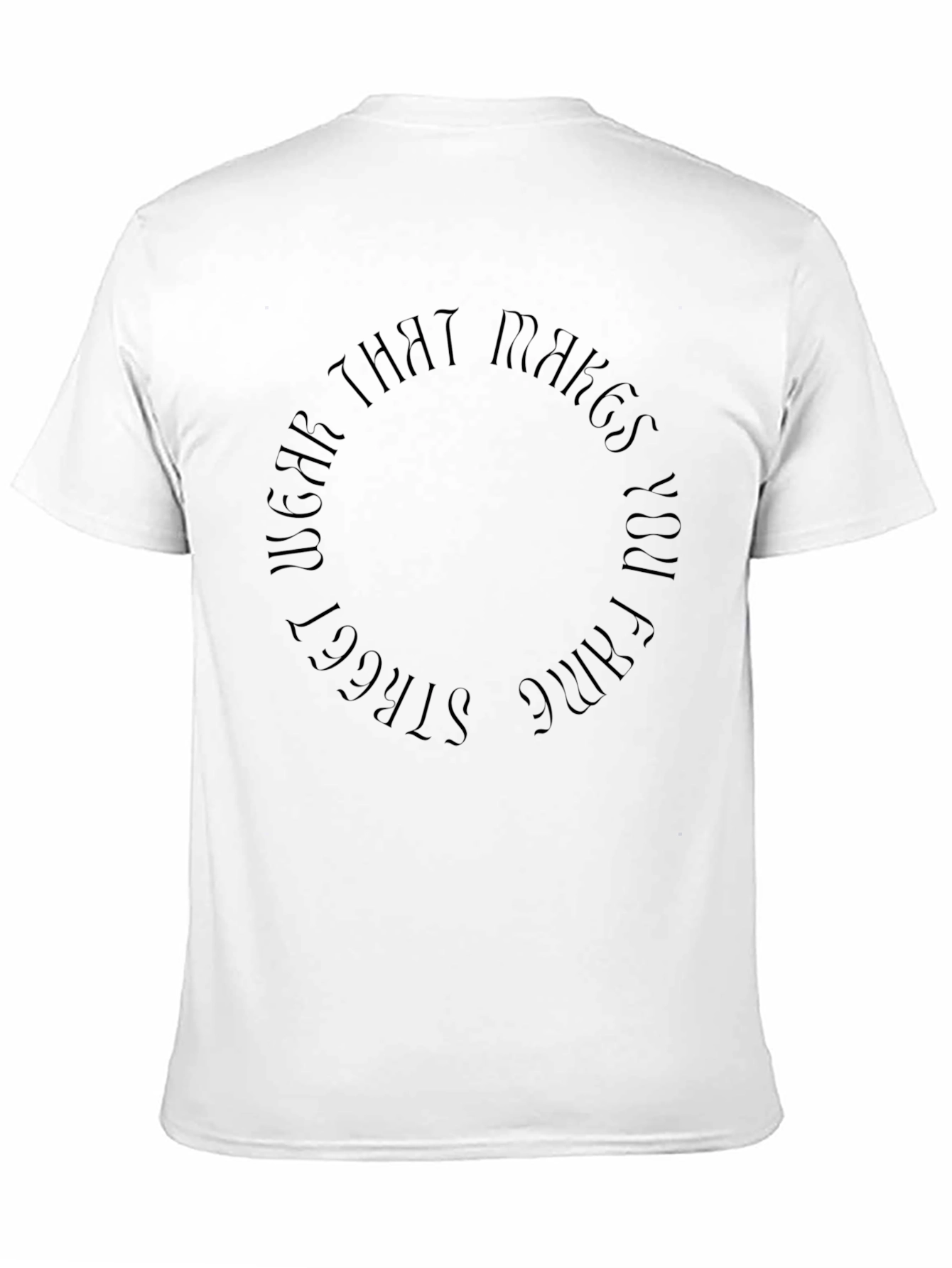 Black Wear That Makes You Fame Circle T-Shirt