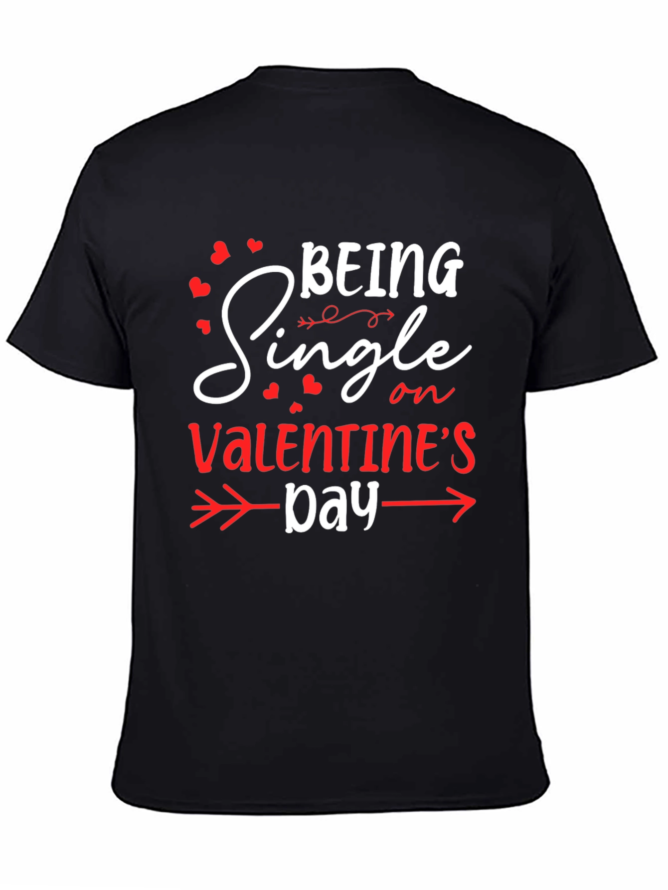 Being Single on Valentines Day T-Shirt