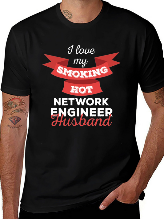 I Love My Smoking Hot Network Engineer Husband T-Shirt