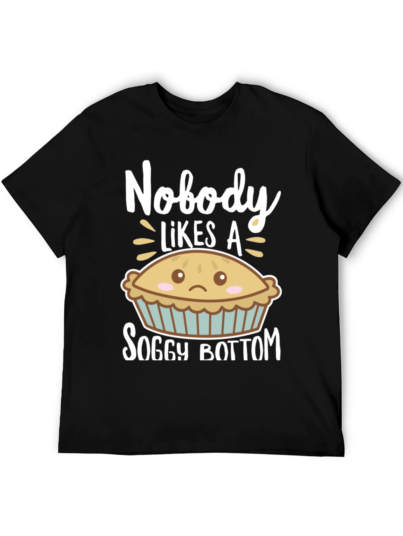Nobody Likes a Soggy Bottom Funny T-Shirt