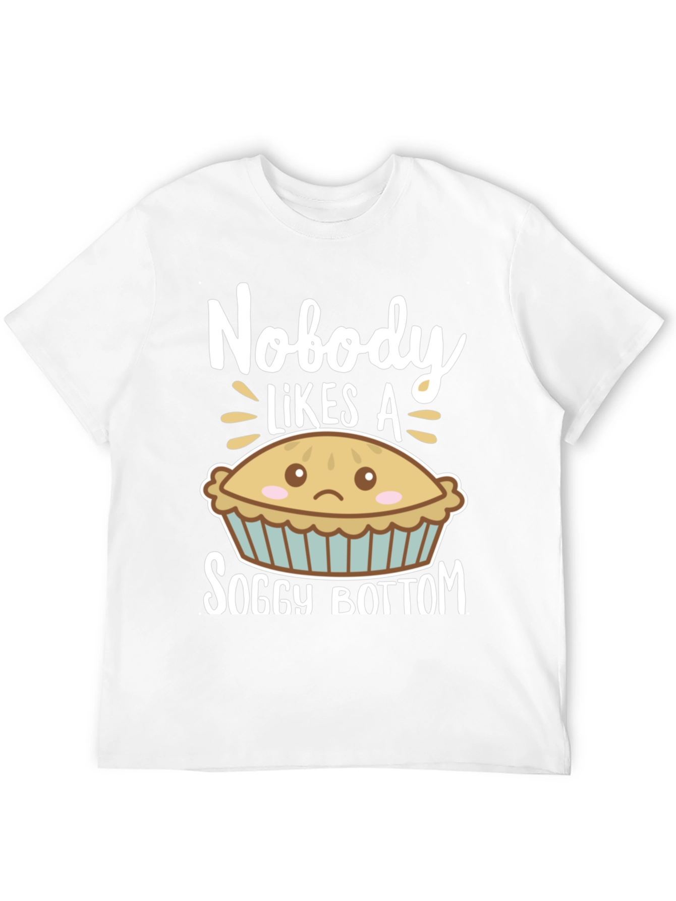 Nobody Likes a Soggy Bottom Funny T-Shirt
