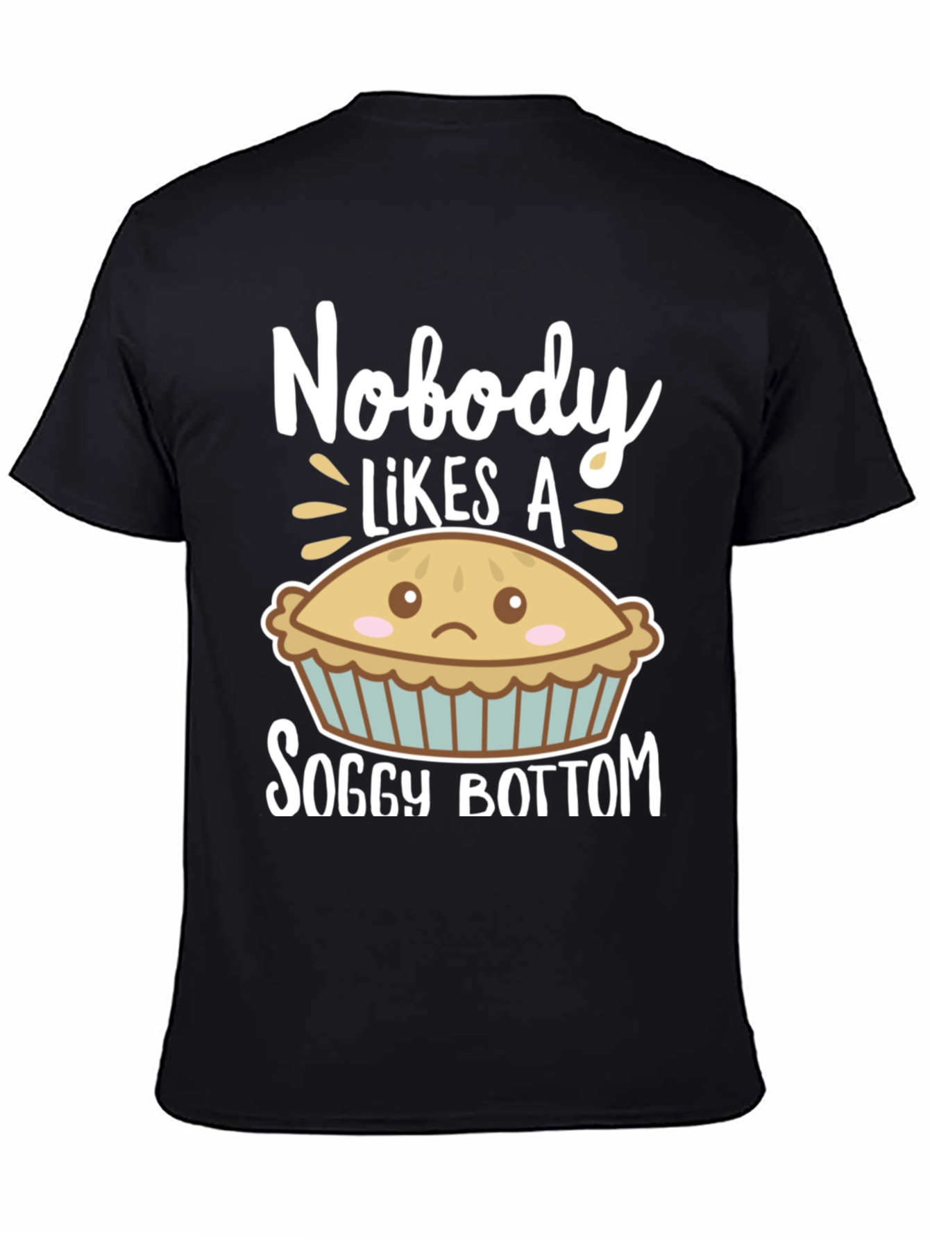Nobody Likes a Soggy Bottom Funny T-Shirt