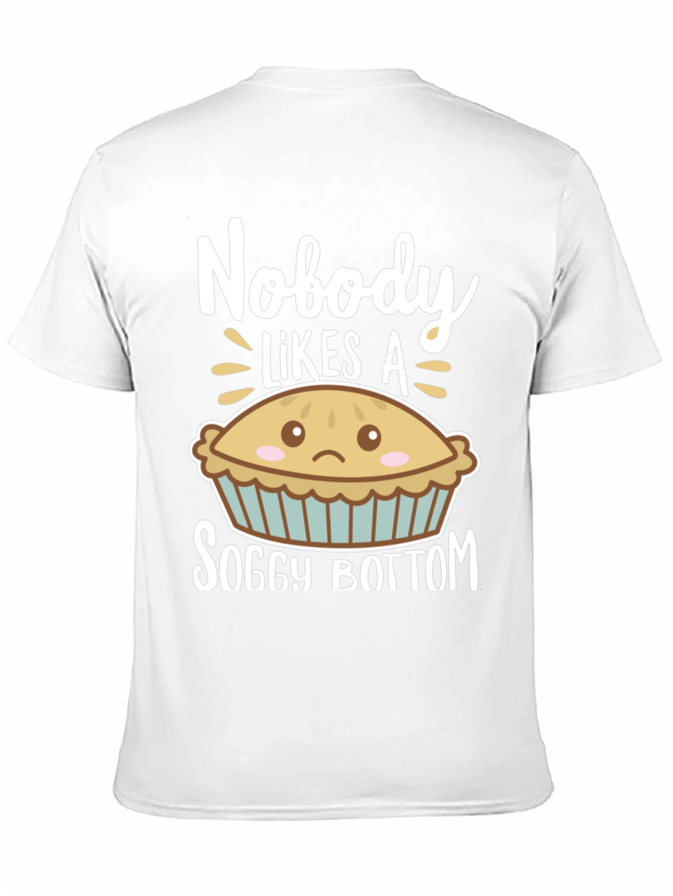 Nobody Likes a Soggy Bottom Funny T-Shirt
