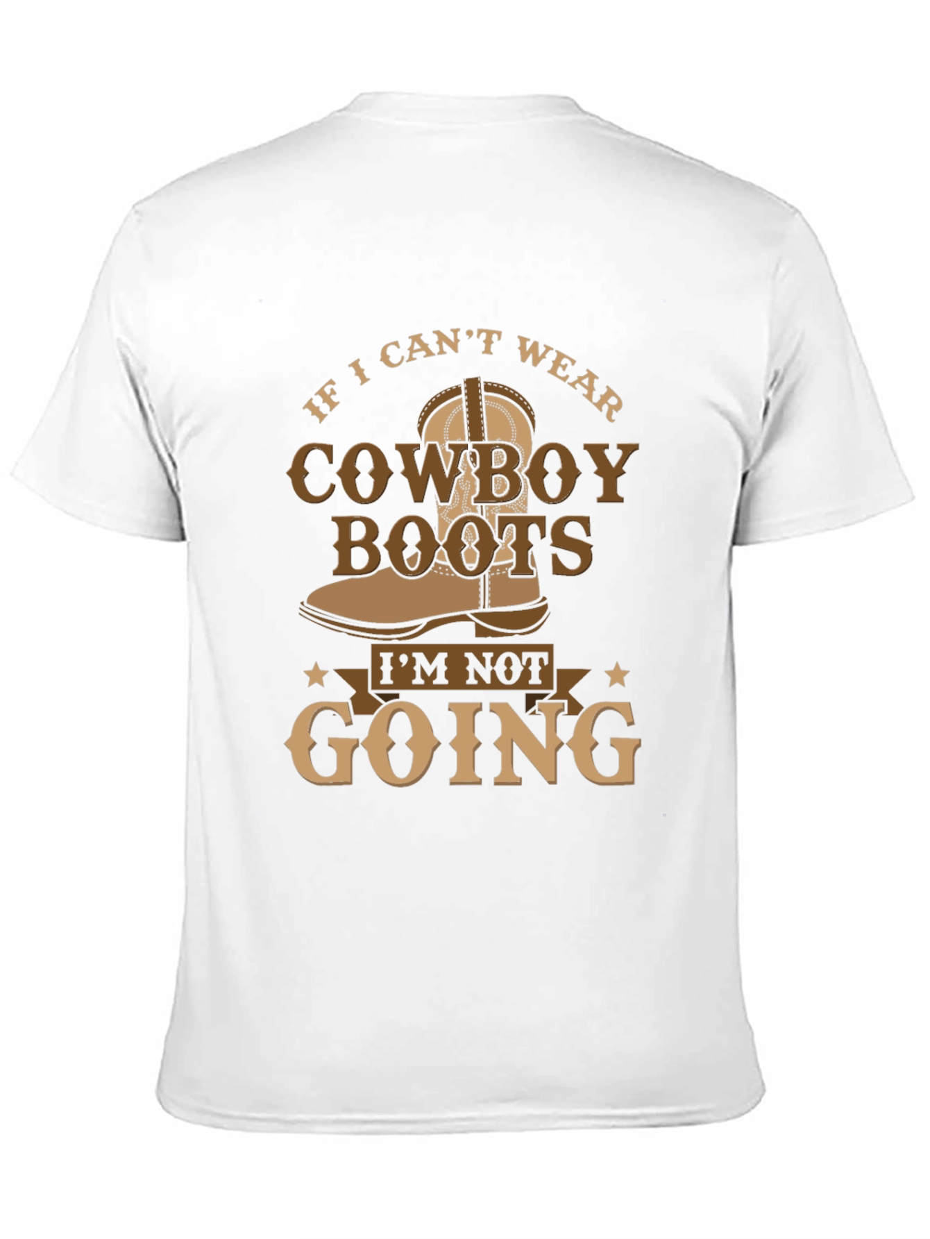 Cowboy Boots Graphic T-Shirt - If I Cant Wear...